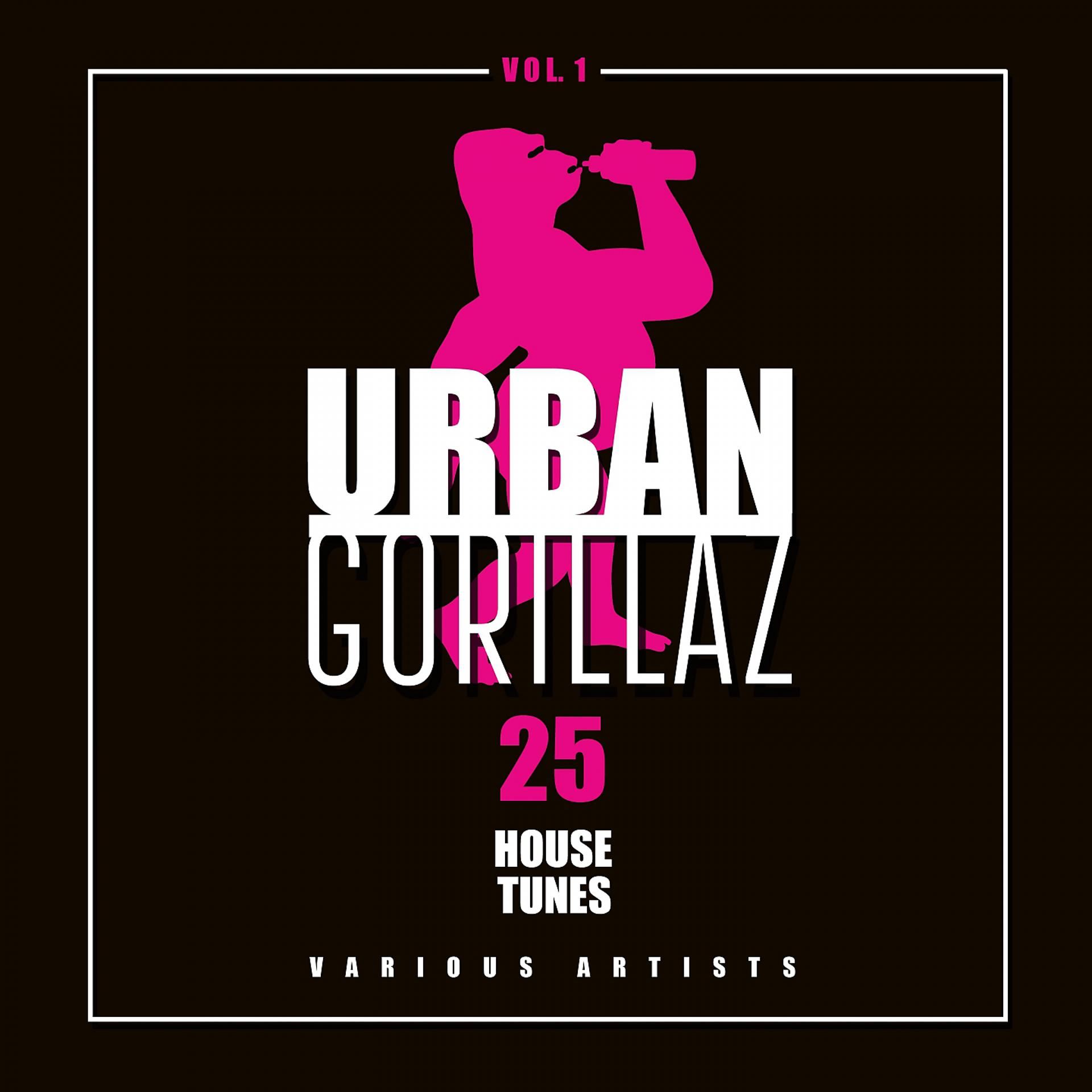 Постер альбома Urban Gorillaz (25 House Tunes), Vol. 1
