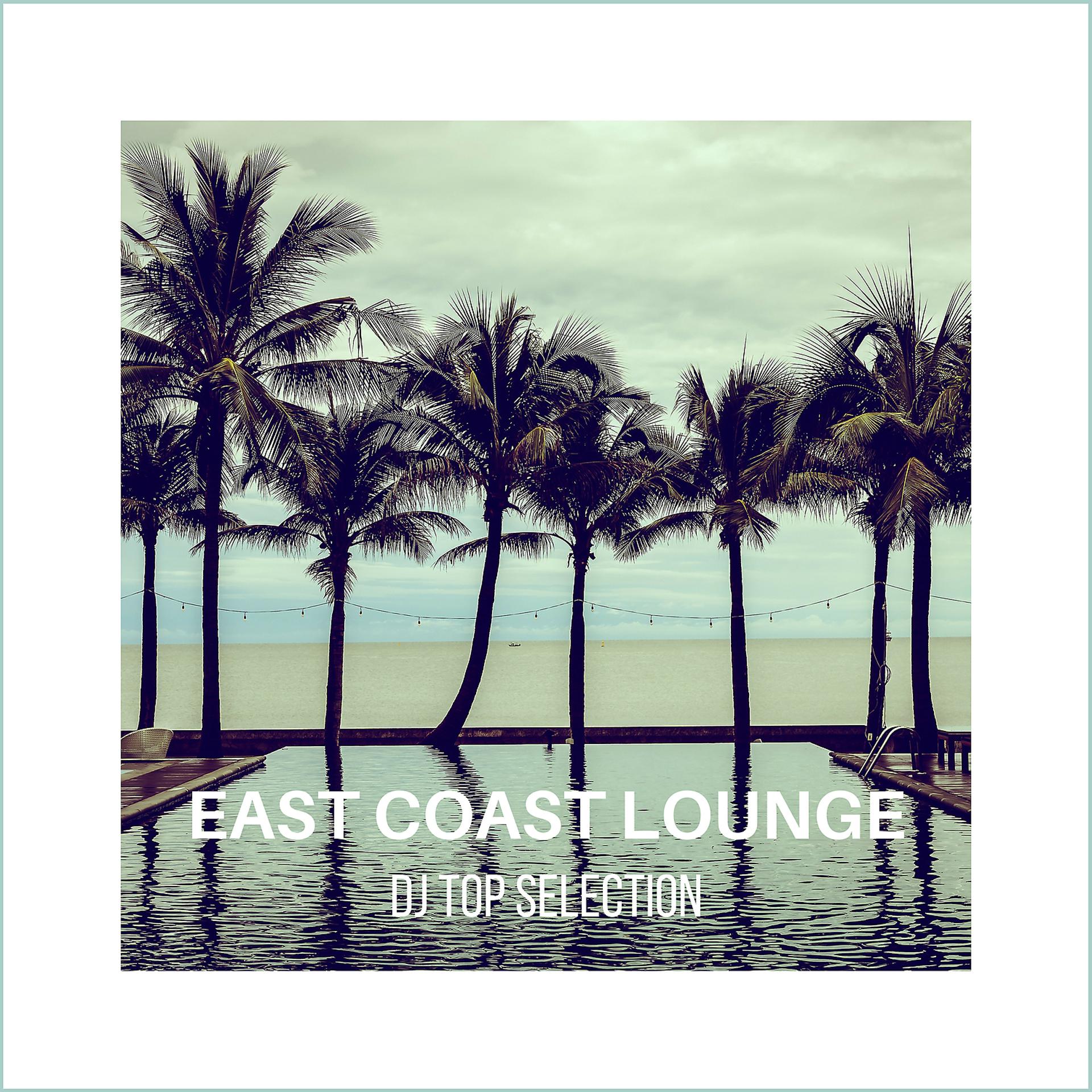 Постер альбома East Coast Lounge Dj Top Selection