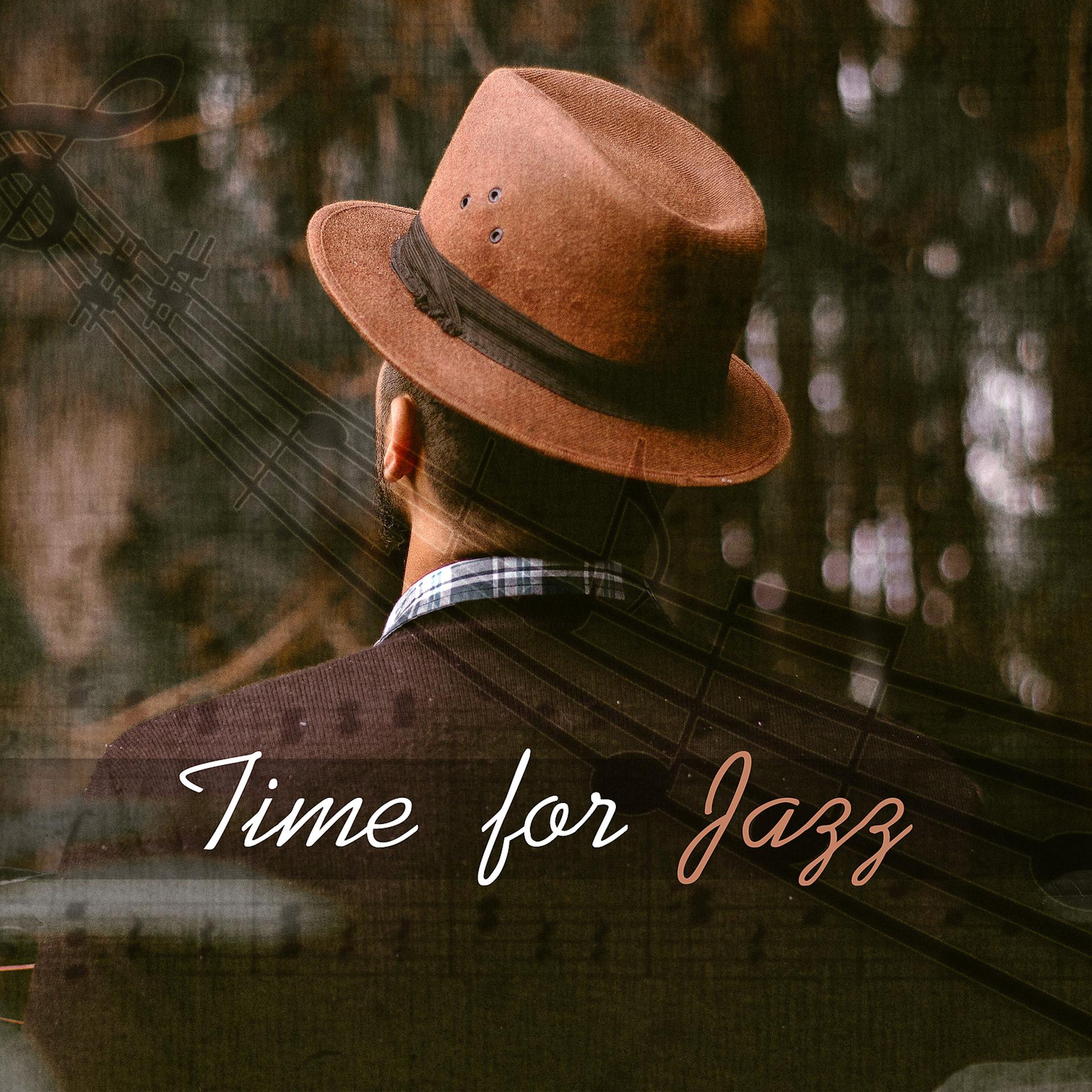 Постер альбома Time for Jazz: The Best Instrumental Music for Relaxation & Chillout, Good Mood, Easy Listening