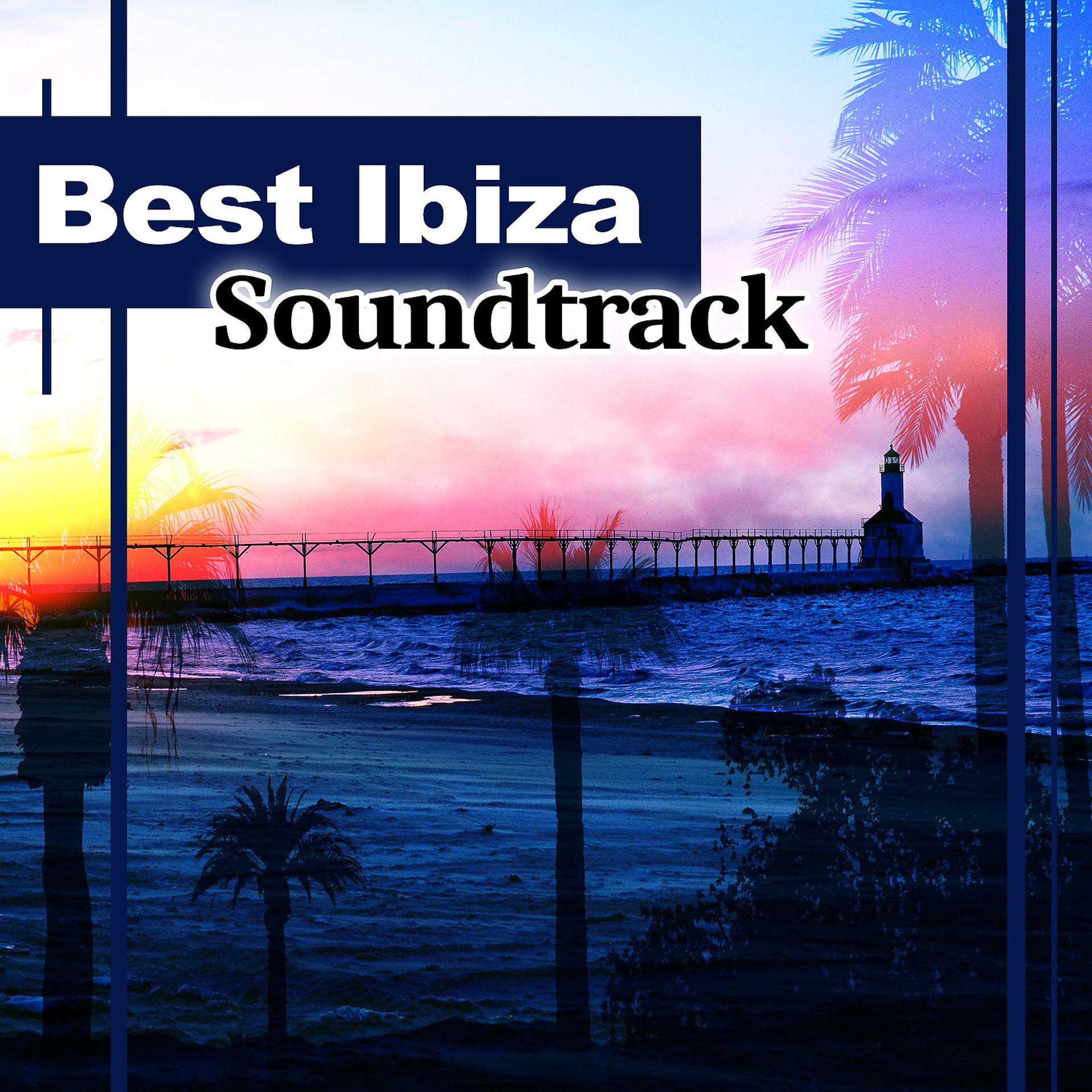 Постер альбома Best Ibiza Soundtrack
