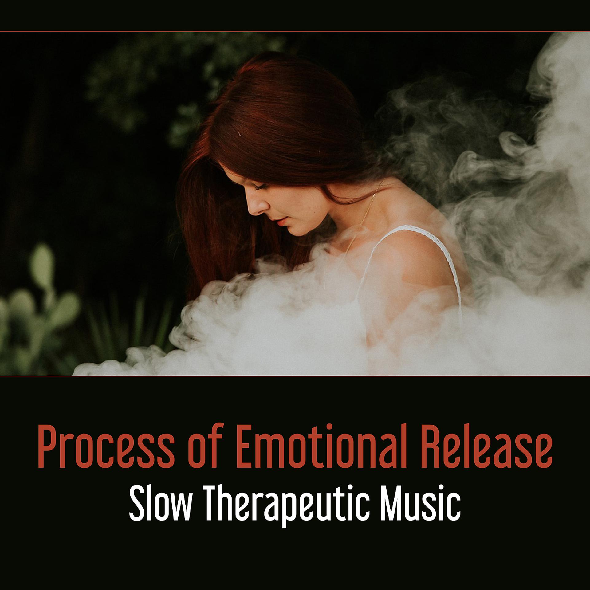 Постер альбома Process of Emotional Release - Slow Therapeutic Music, Aura Cleansing, Spiritual Experience, Mind Body Connection, Time to Inner Purification