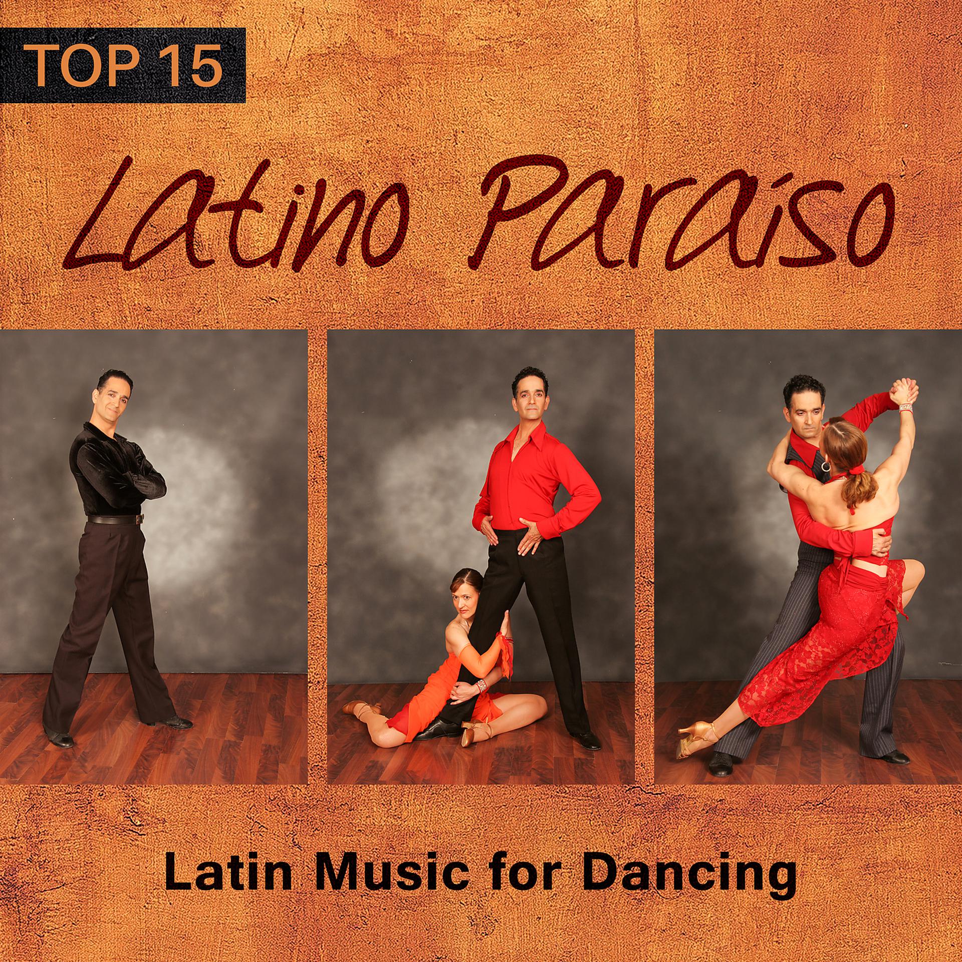 Постер альбома Latino Paraíso: Top 15 Latin Music for Dancing, Cumbia, Bachata, Plena, Timba, Merengue, Charanga, Total Relaxation Time, Summer Party del Mar