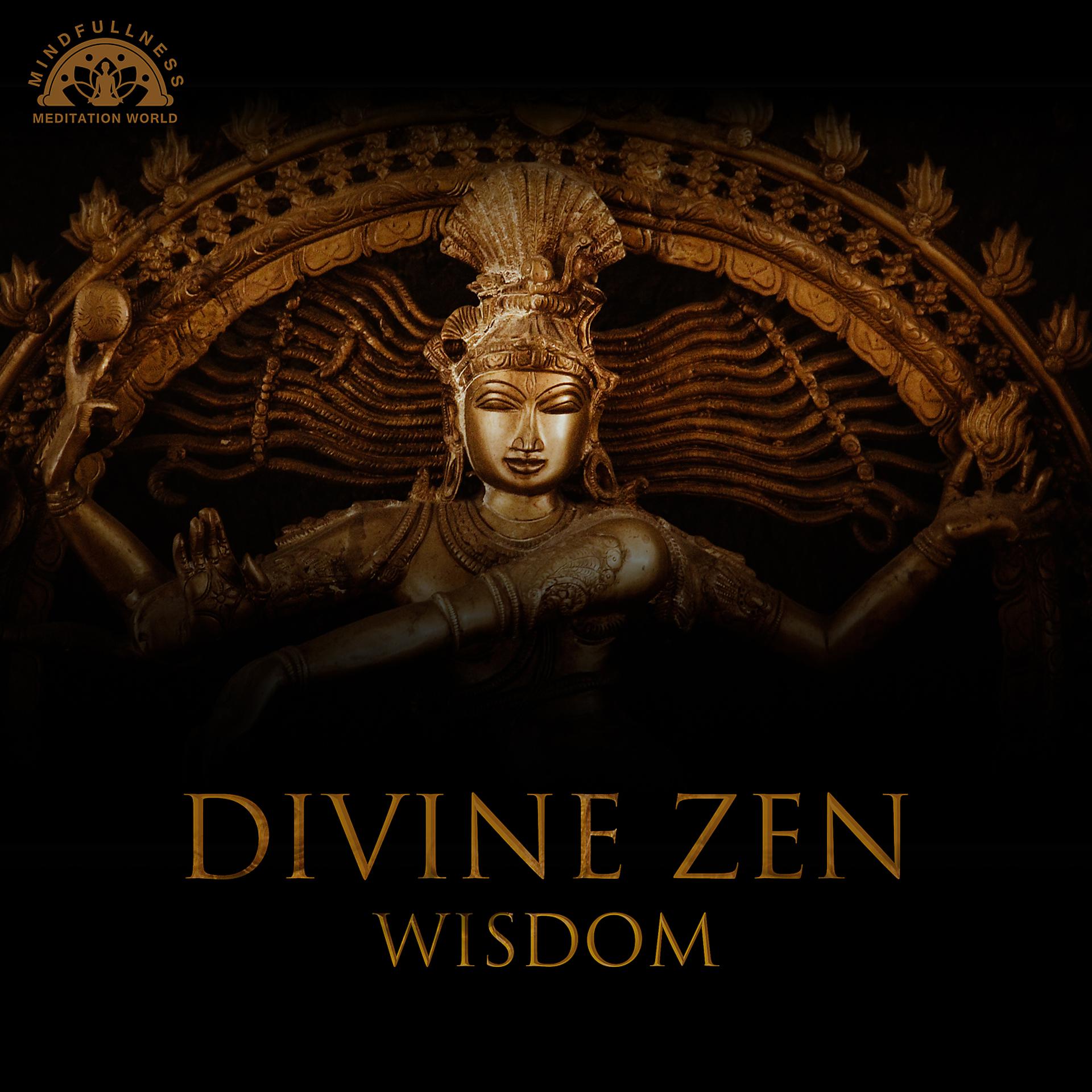 Постер альбома Divine Zen Wisdom: Most Healing Songs to Spiritual Journey and Path to Buddhism