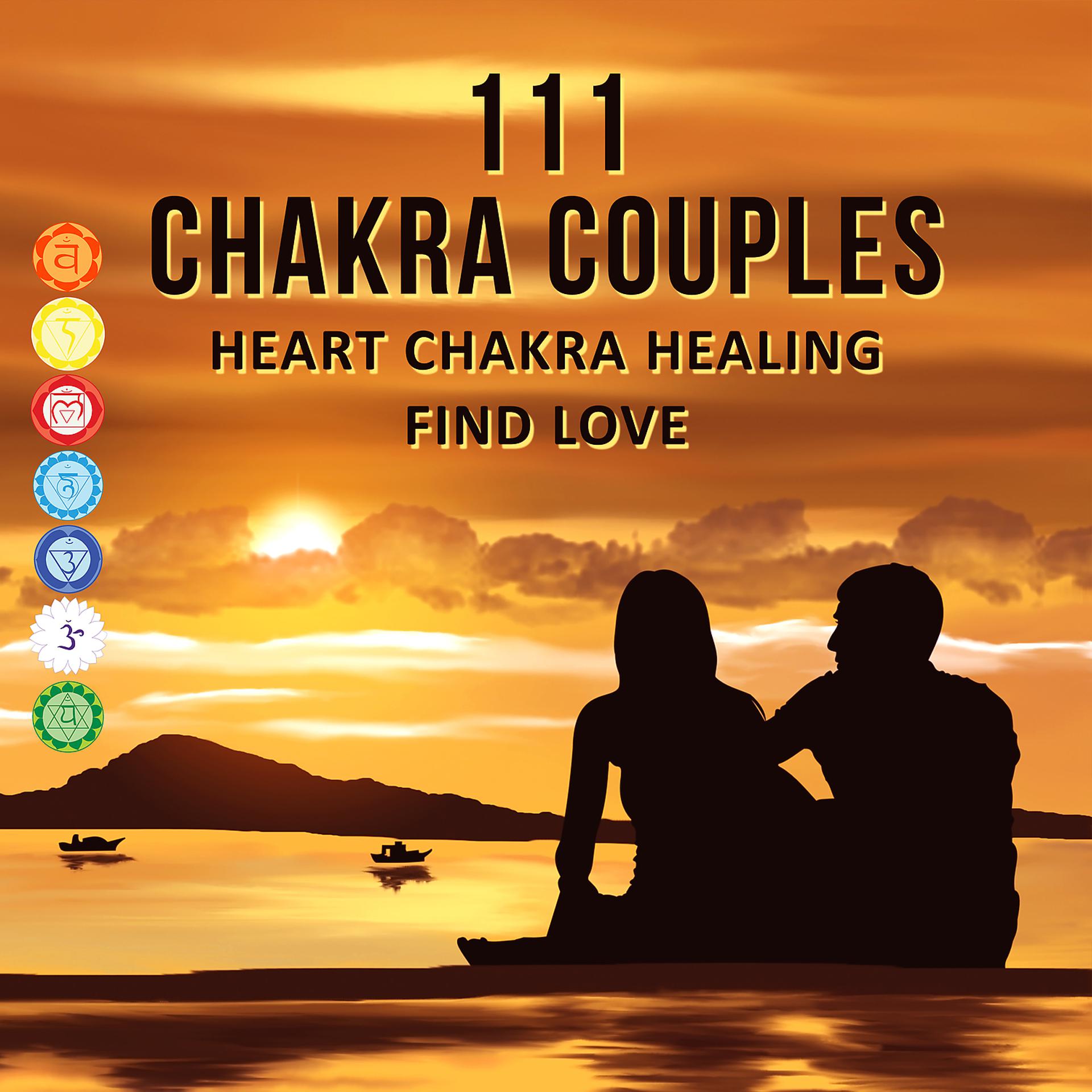 Постер альбома 111 Chakra Couples: Heart Chakra Healing, Find Love, Reiki Massage Music, Relaxation, Calming Sounds, Tibetan Meditations