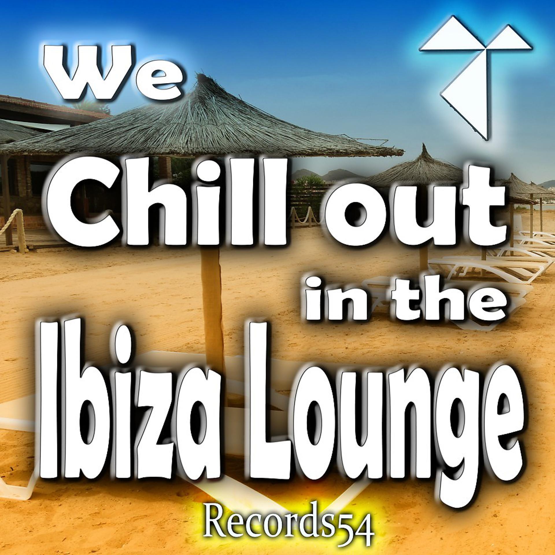 Постер альбома We Chill out in the Records54 Ibiza Lounge