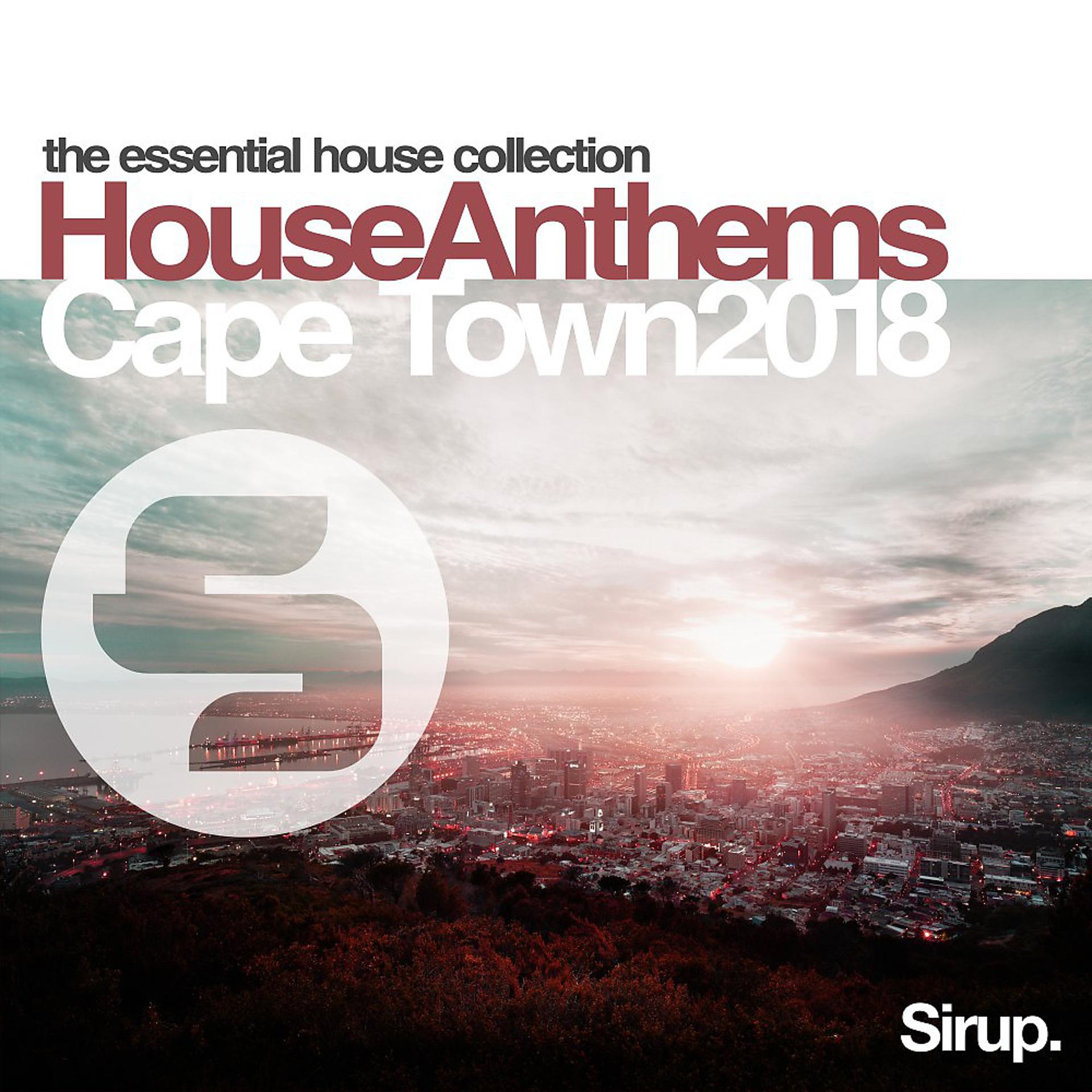 Постер альбома Sirup House Anthems Cape Town 2018