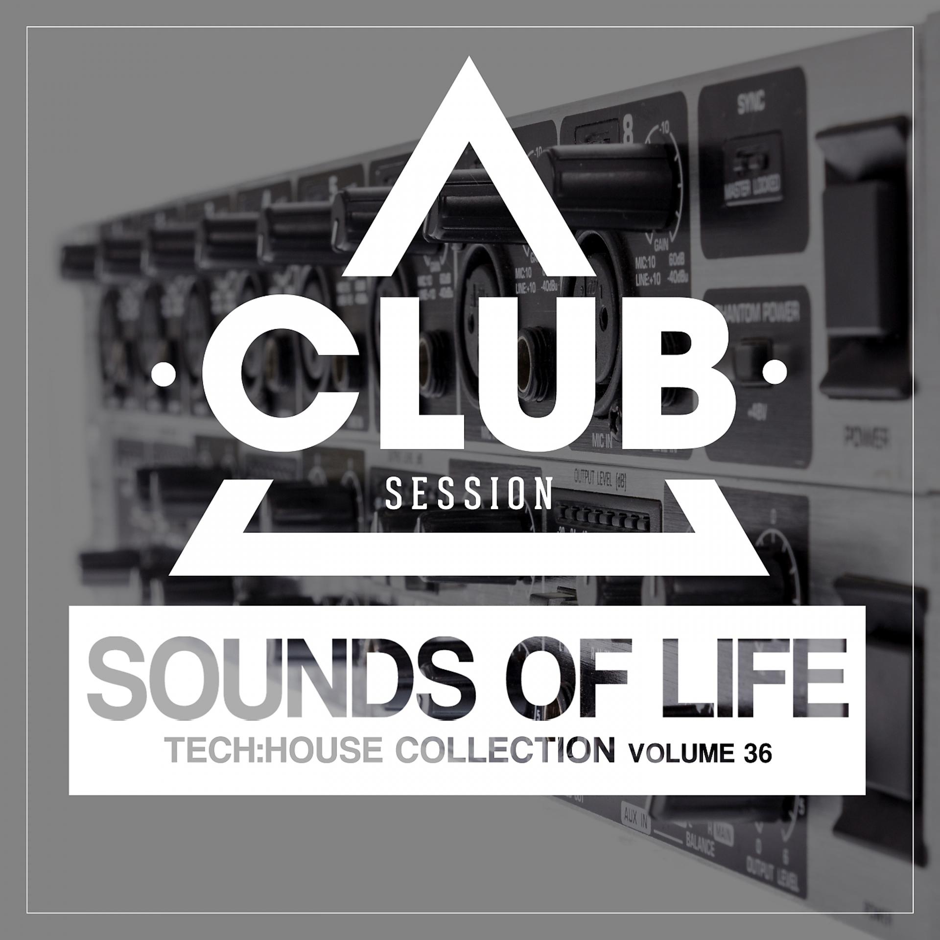 Постер альбома Sounds Of Life - Tech:House Collection, Vol. 36