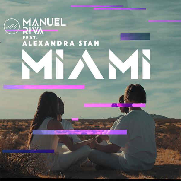 Manuel Riva, Alexandra Stan - Miami (feat. Alexandra Stan)