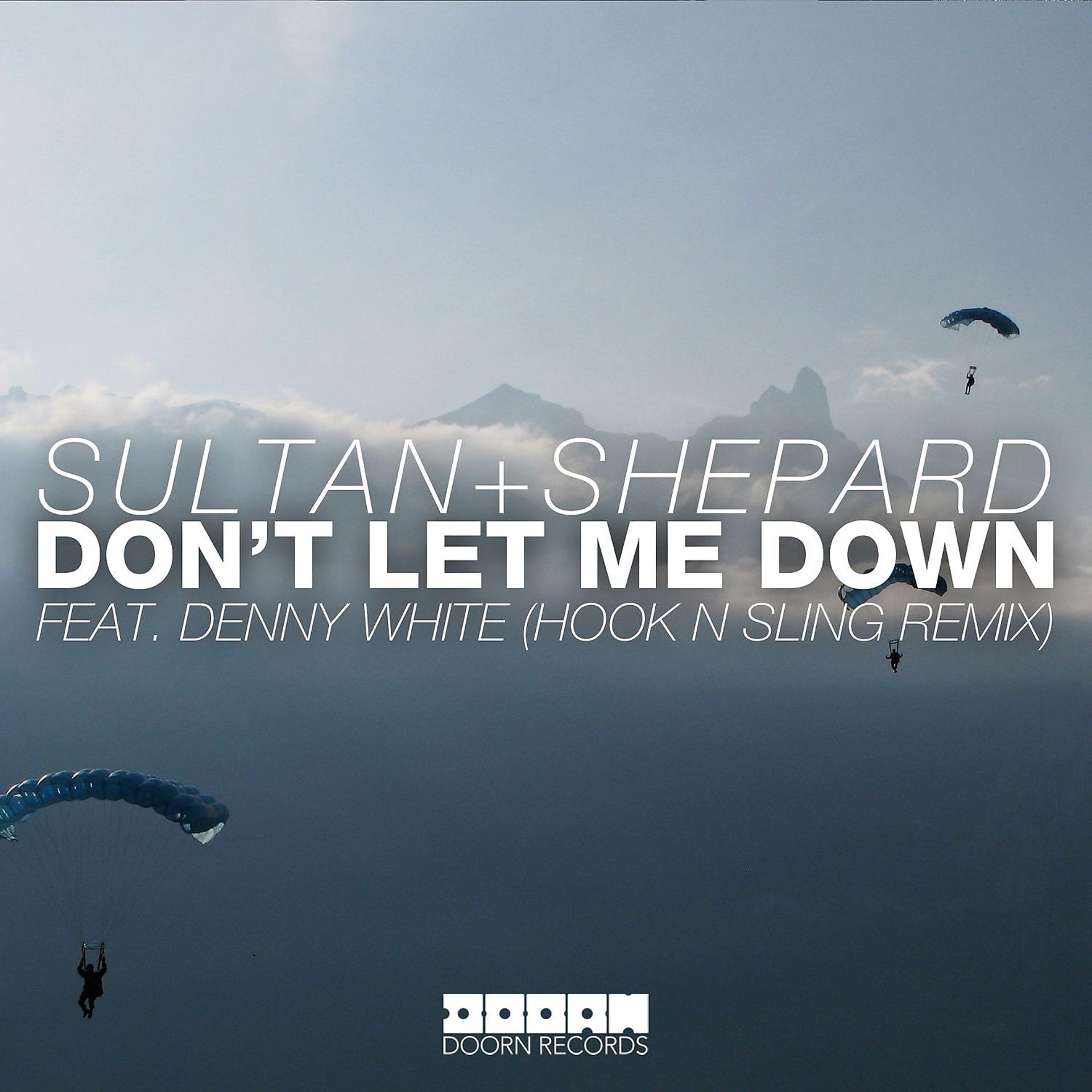 Постер альбома Don't Let Me Down (feat. Denny White) [Hook N Sling Remix]
