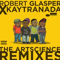 Постер альбома Robert Glasper x KAYTRANADA: The ArtScience Remixes