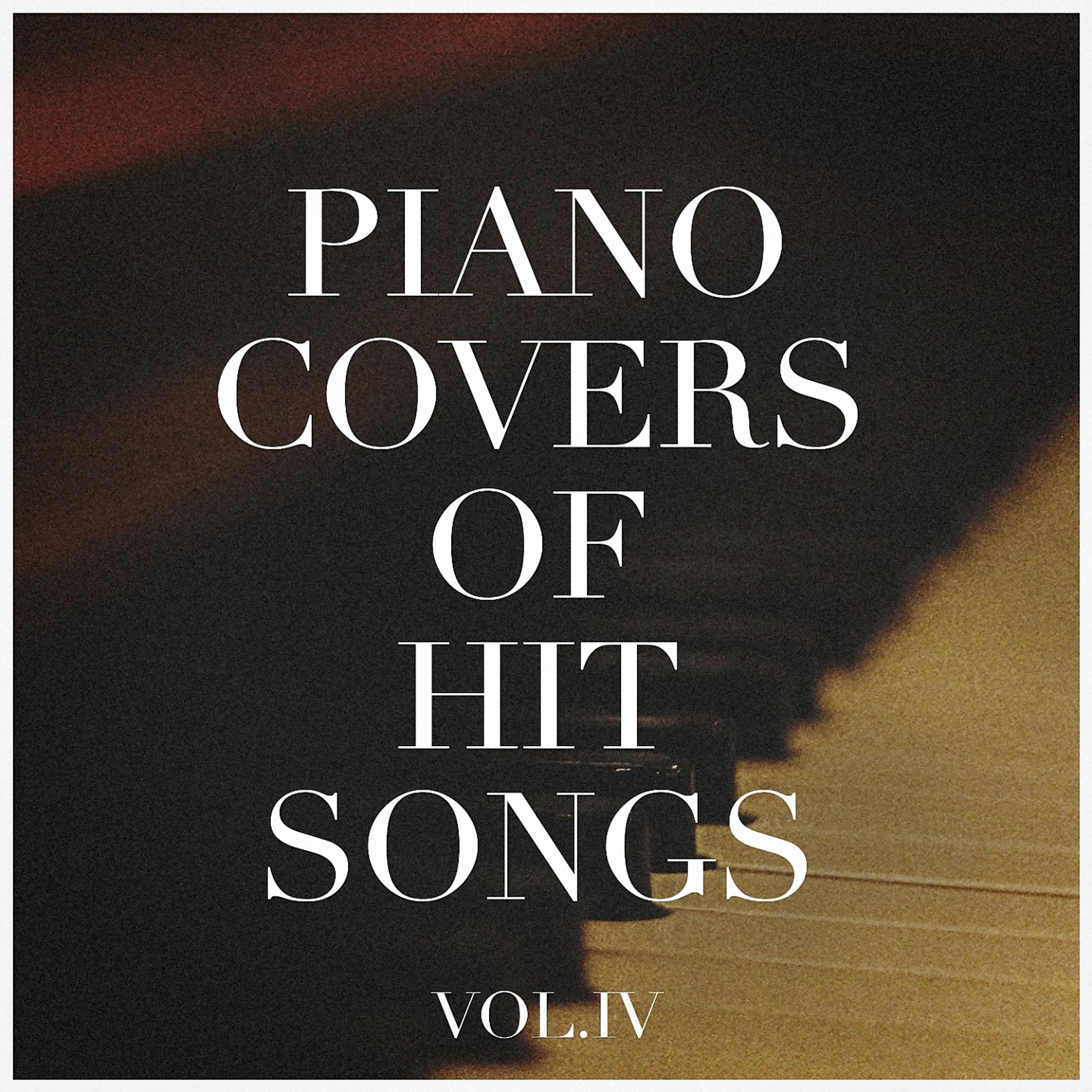 Постер альбома Piano Covers of Hit Songs, Vol. 4