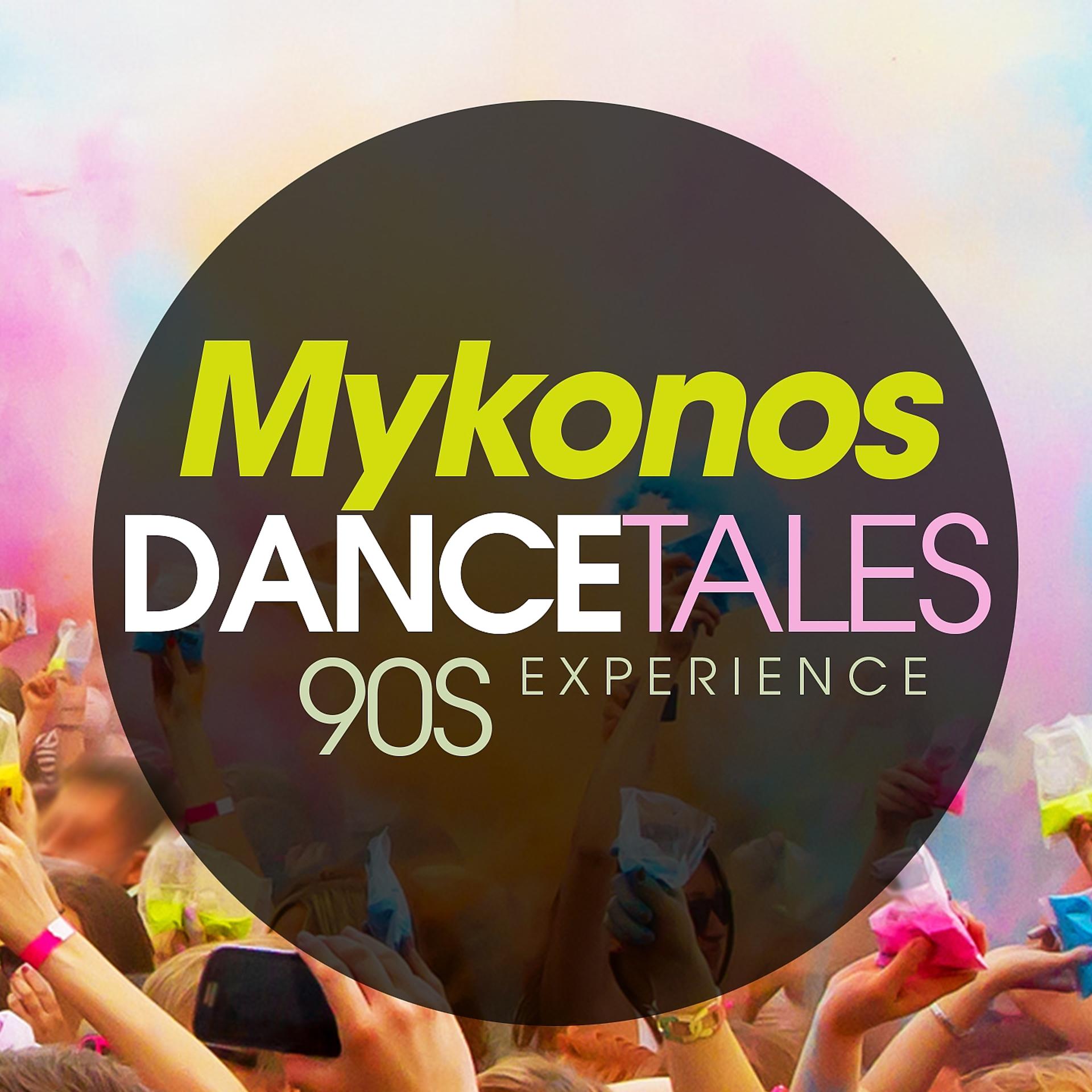 Постер альбома Mykonos Dance Tales 90S Experience