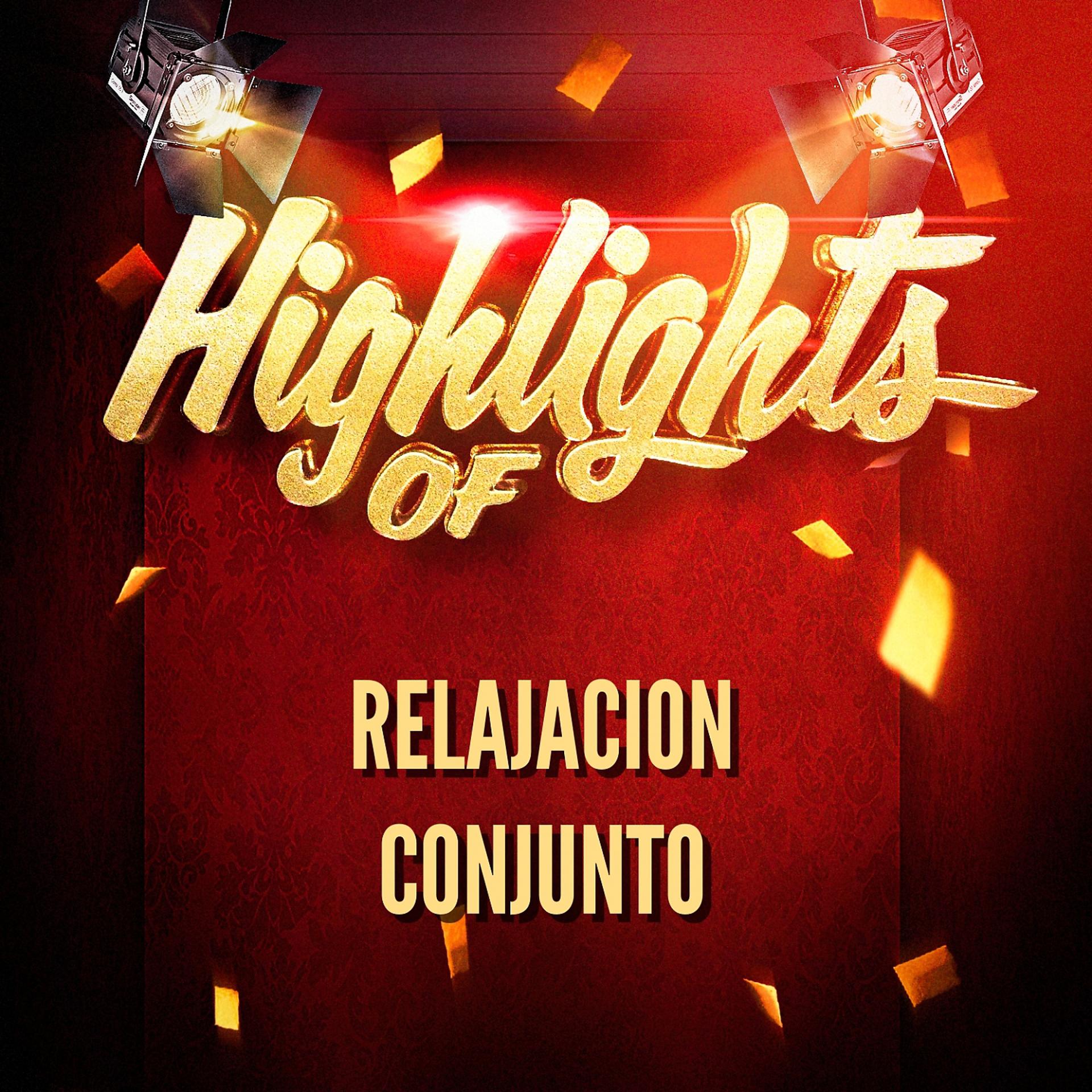 Постер альбома Highlights of Relajacion Conjunto