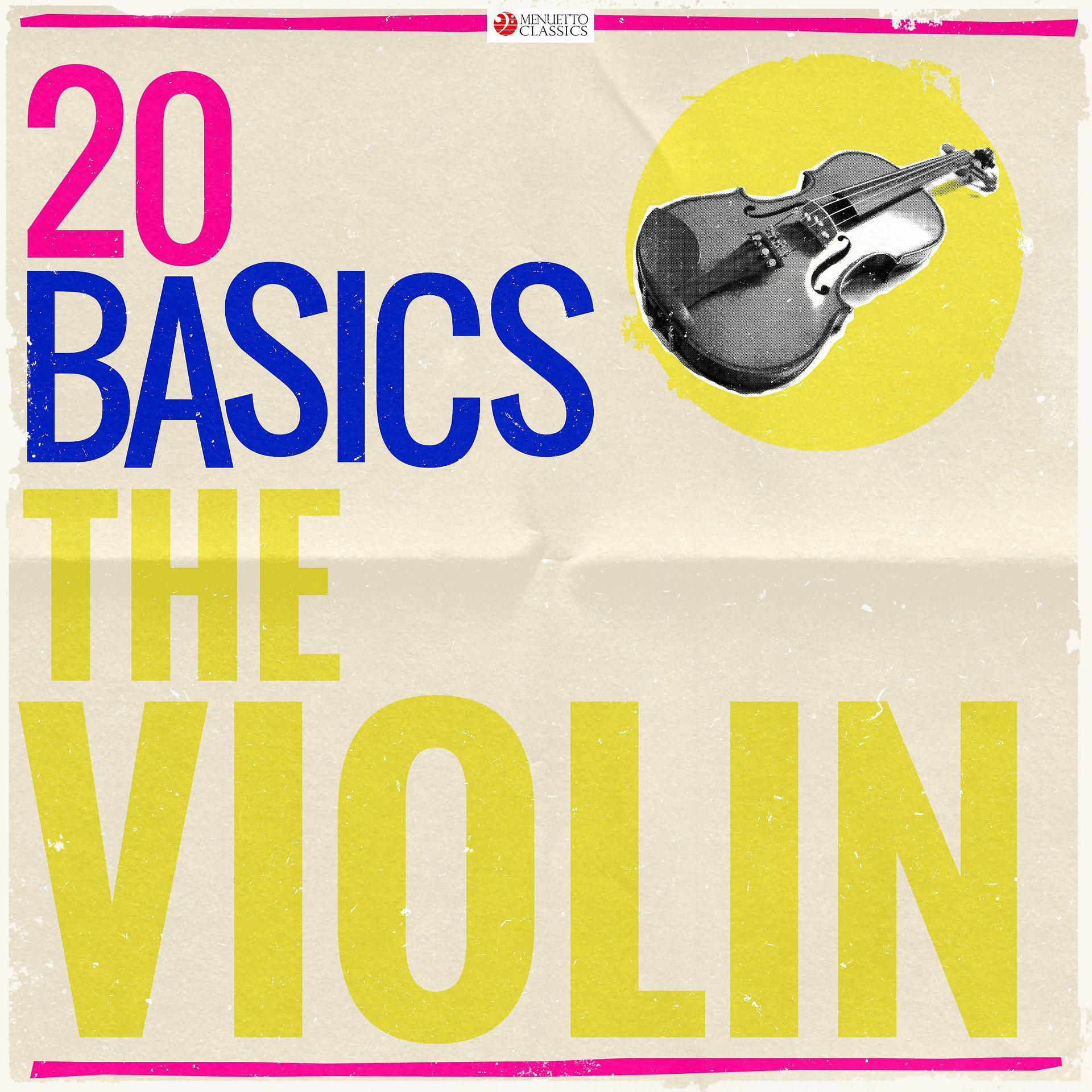 Постер альбома 20 Basics: The Violin (20 Classical Masterpieces)