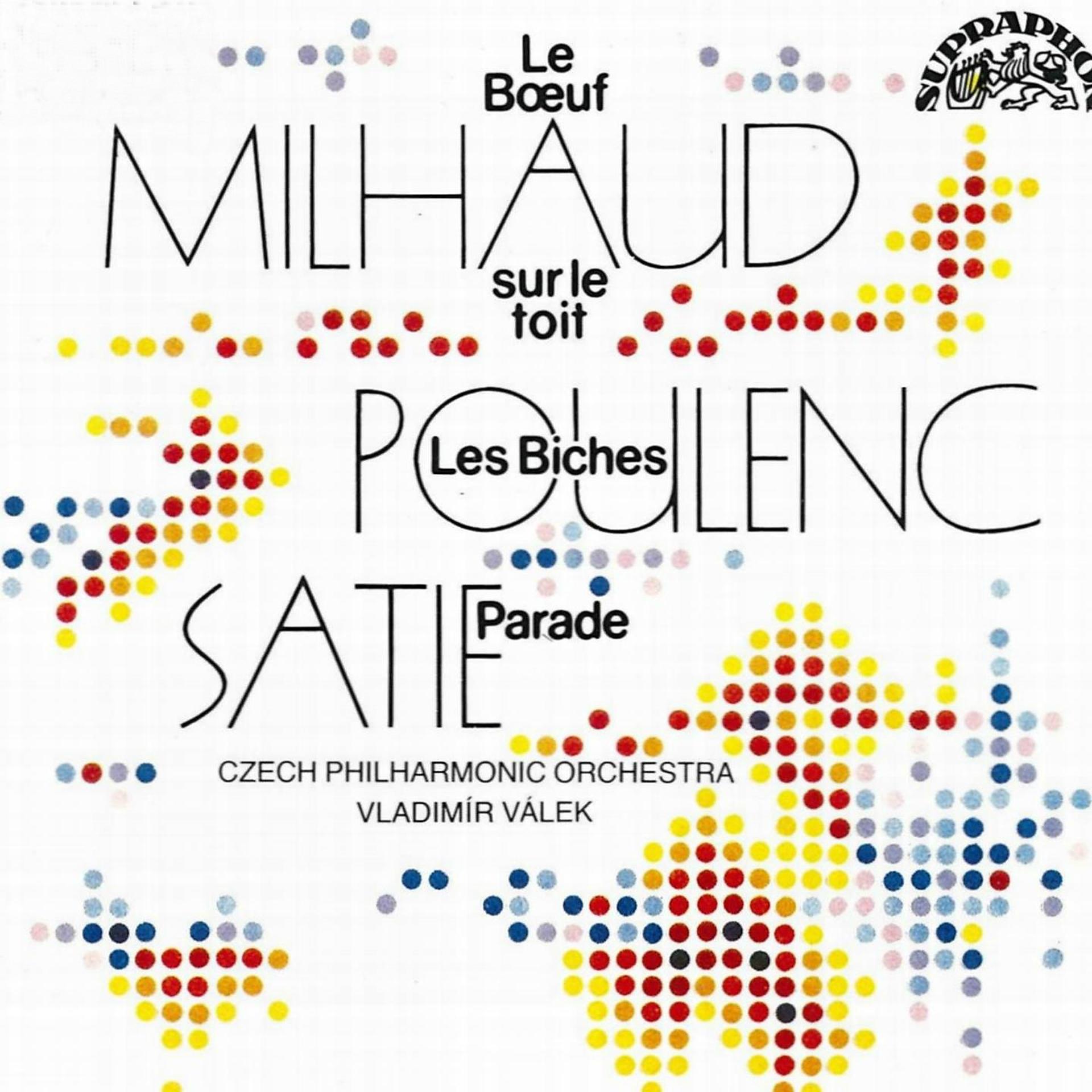 Постер альбома Satie: Parade - Poulenc: Les biches - Milhaud: Le boeuf sur le toit