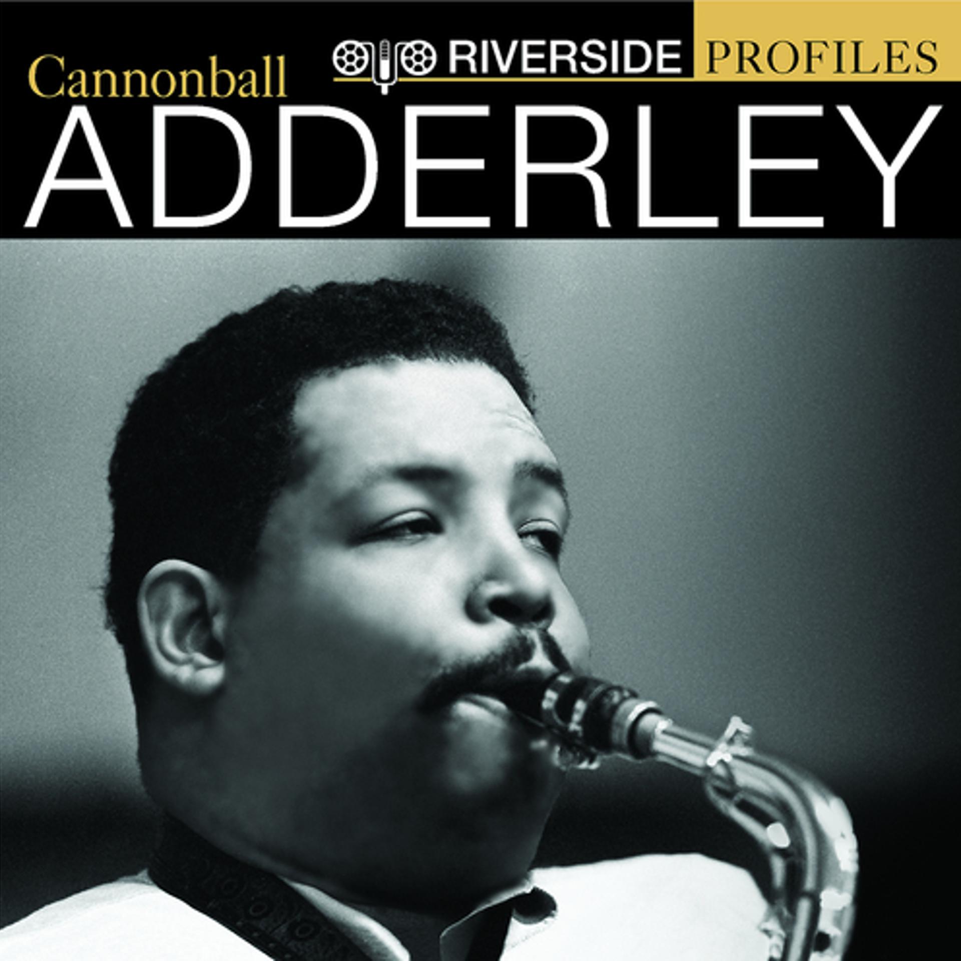 Постер альбома Riverside Profiles: Cannonball Adderley