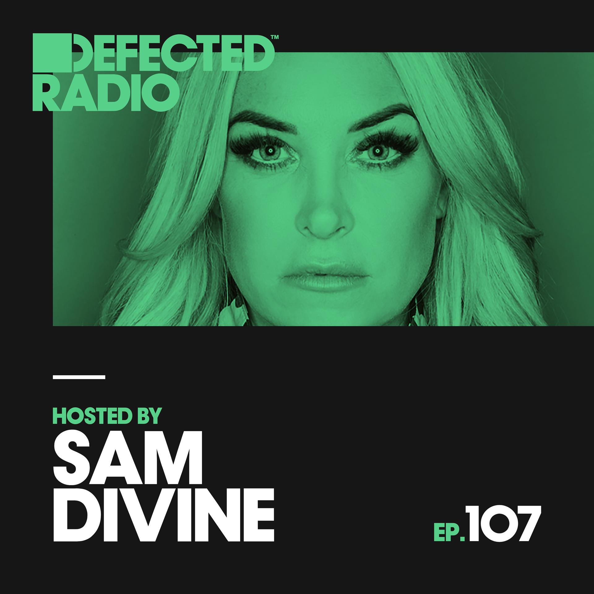 Постер альбома Defected Radio Episode 107 (hosted by Sam Divine)
