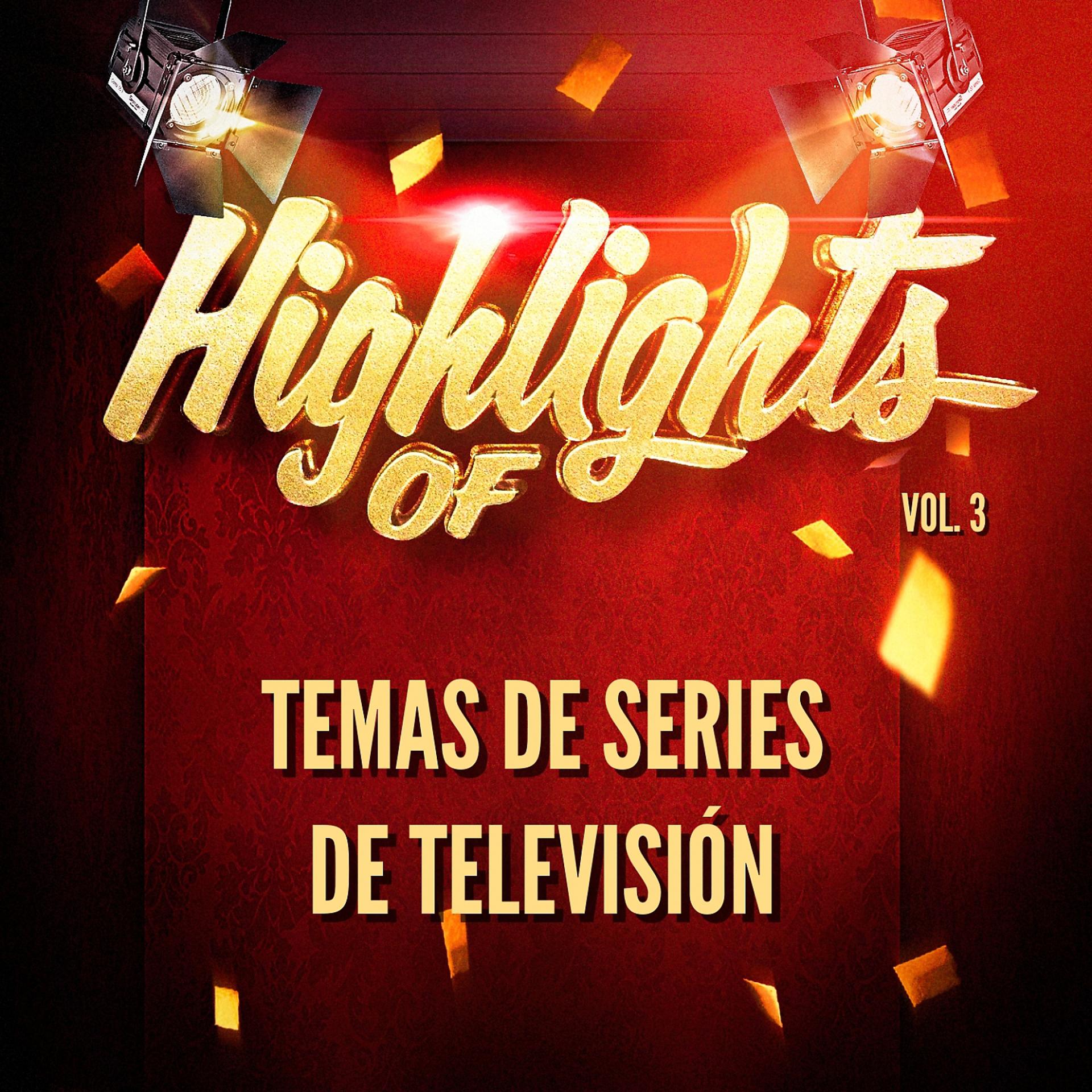 Постер альбома Highlights of Temas De Series De Televisión, Vol. 3