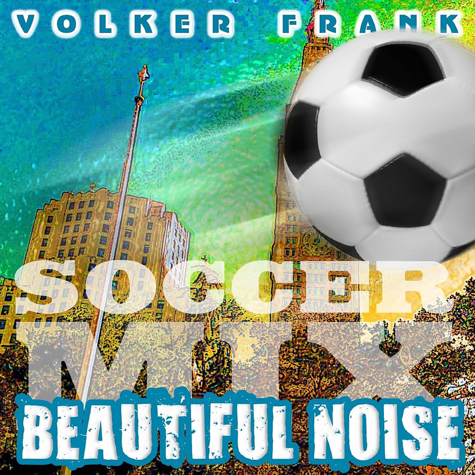 Постер альбома Beautiful Noise (Soccer Mix)