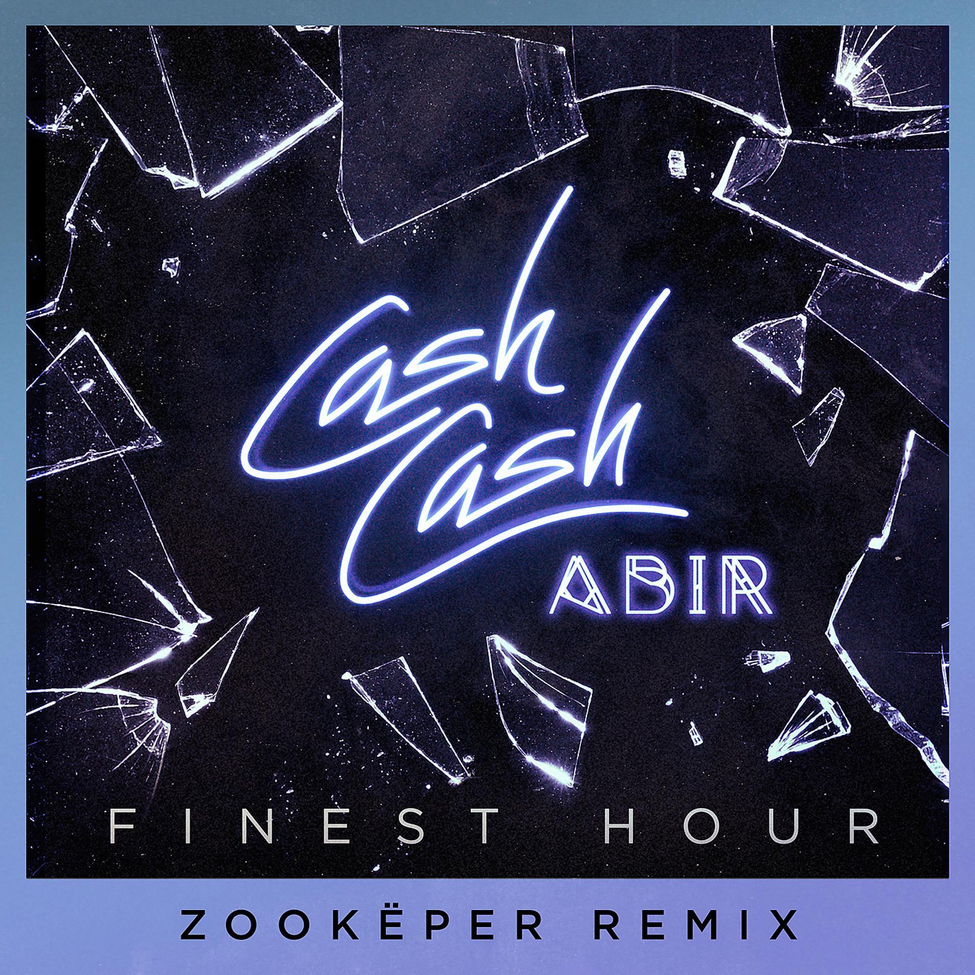 Постер альбома Finest Hour (feat. Abir) [Zookëper Remix]