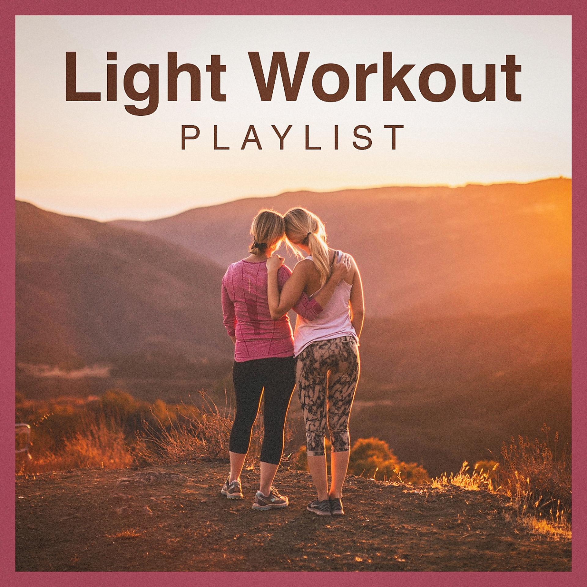 Постер альбома Light Workout Playlist