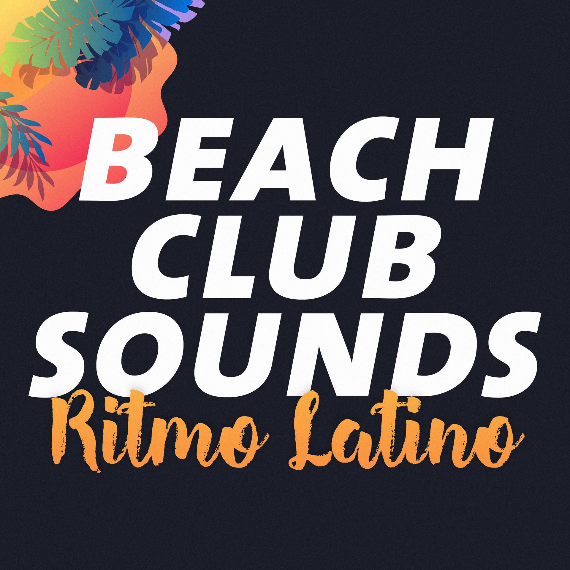 Постер альбома Beach Club Sounds: Ritmo Latino