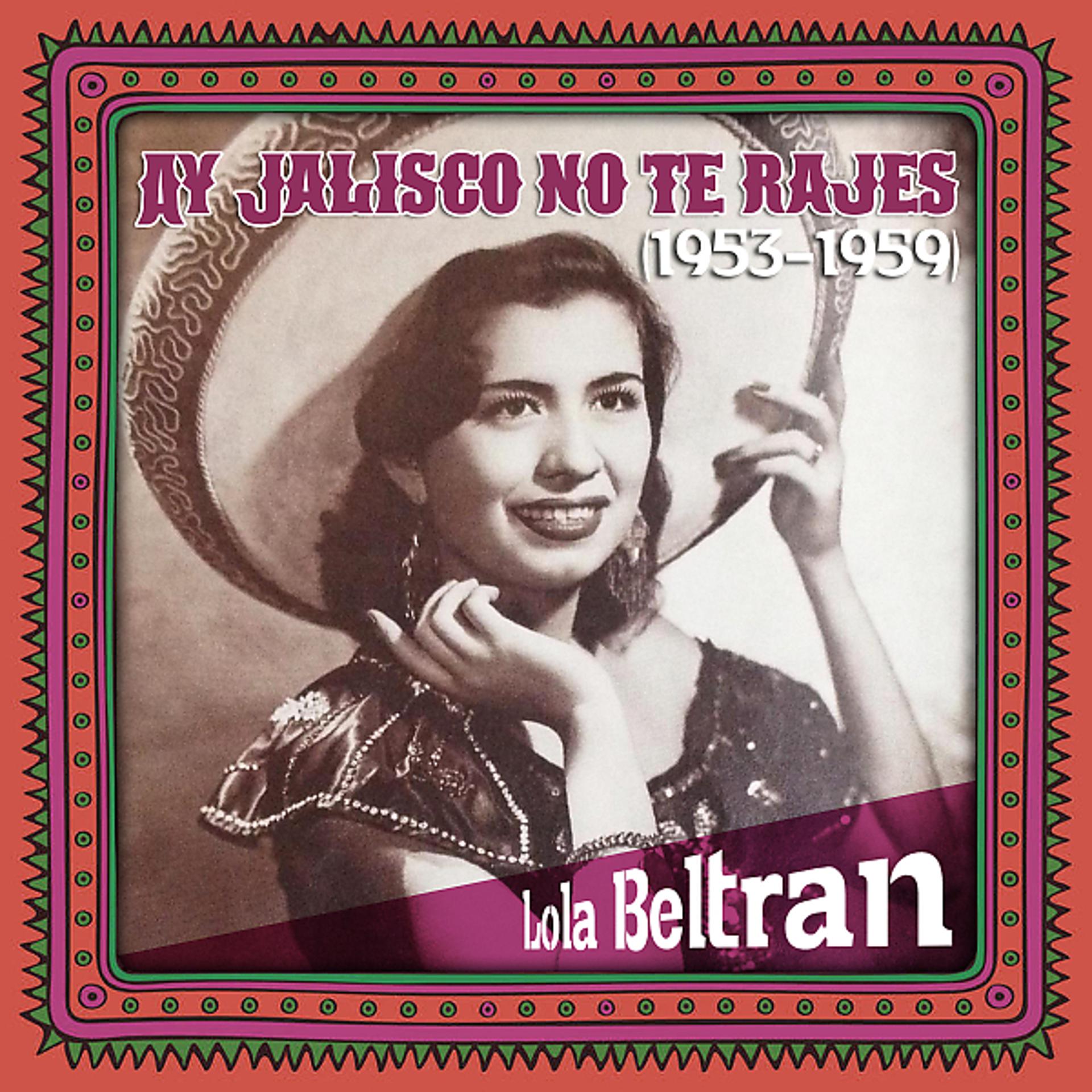Постер альбома Ay Jalisco no te rajes (1953 - 1959)