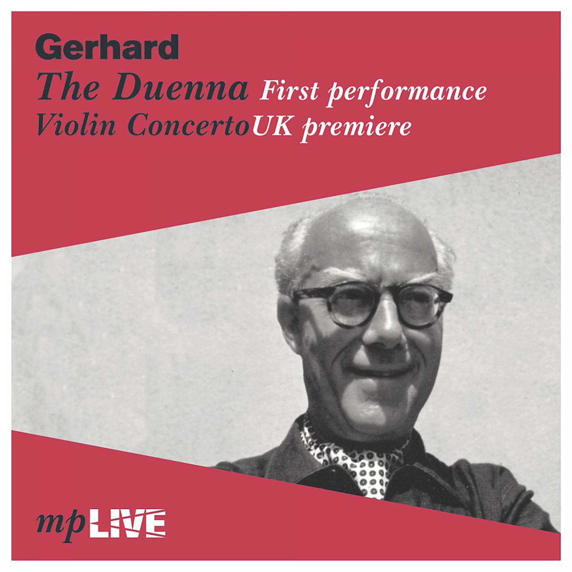 Постер альбома Gerhard: The Duenna (First Performance & Violin Concerto, UK Premiere) [Live]