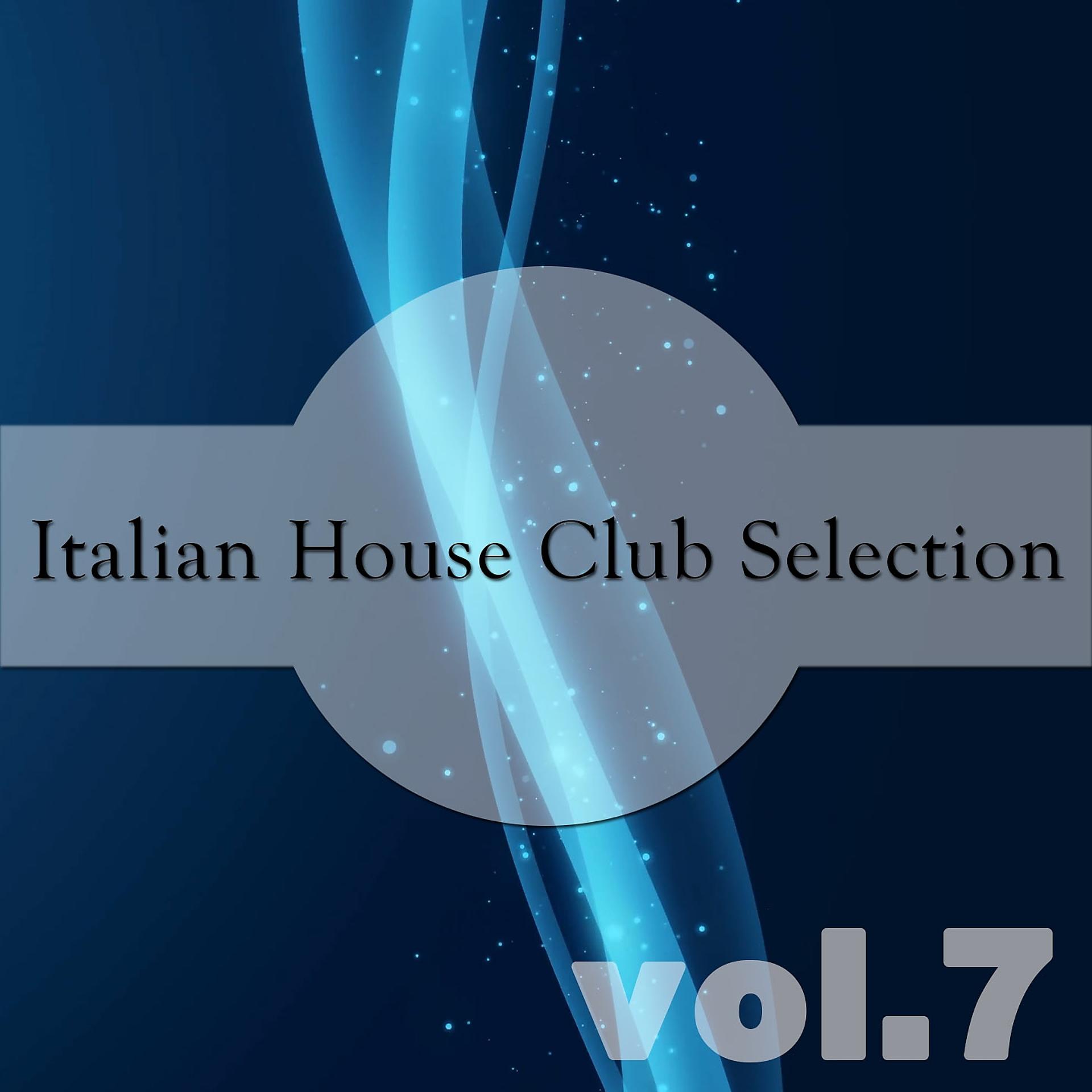 Постер альбома Italian House Club Selection, Vol. 7