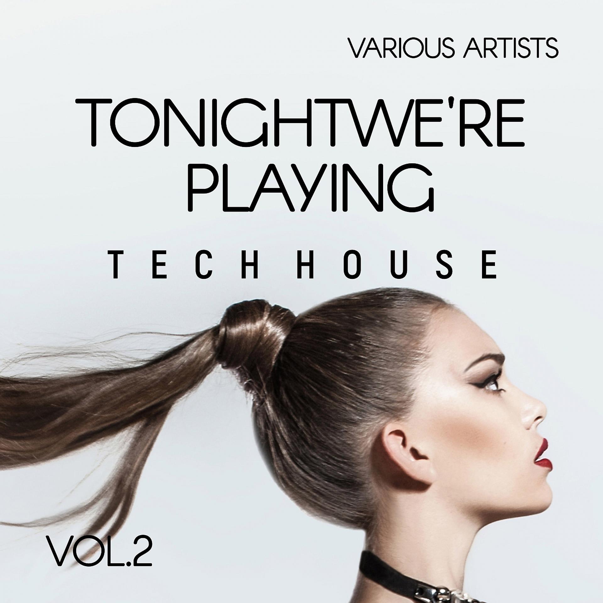 Постер альбома Tonight We're Playing Tech House, Vol. 2