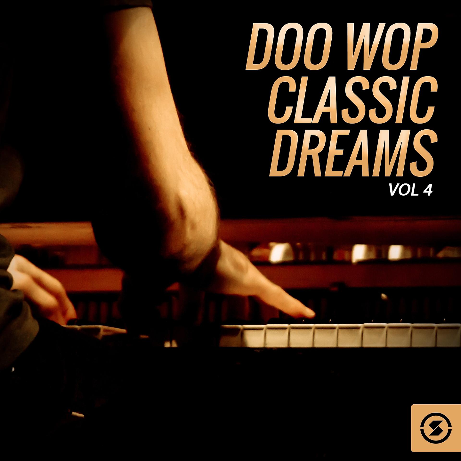 Постер альбома Doo Wop Classic Dreams, Vol. 4
