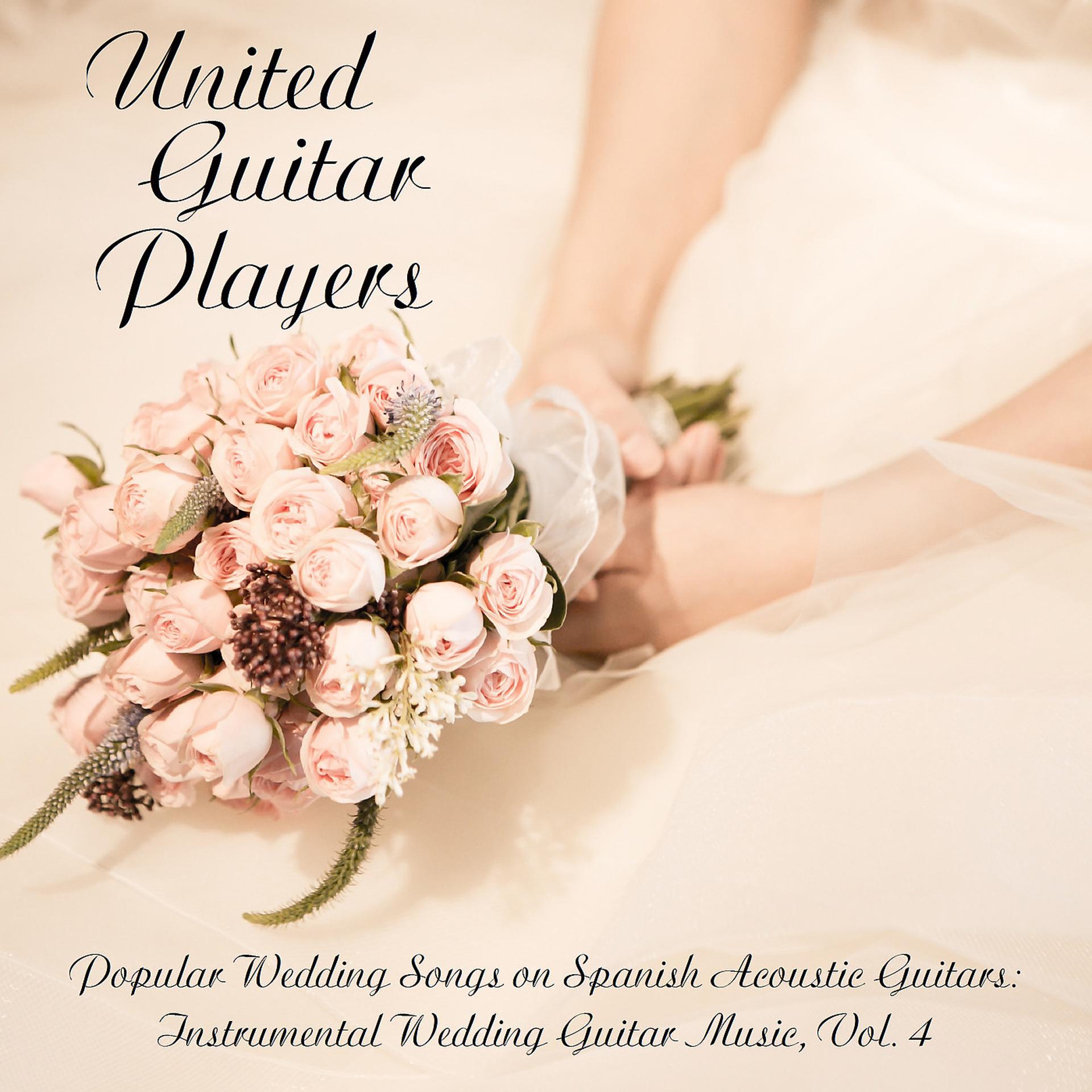 Постер альбома Popular Wedding Songs on Spanish Acoustic Guitars: Instrumental Wedding Guitar Music, Vol. 4