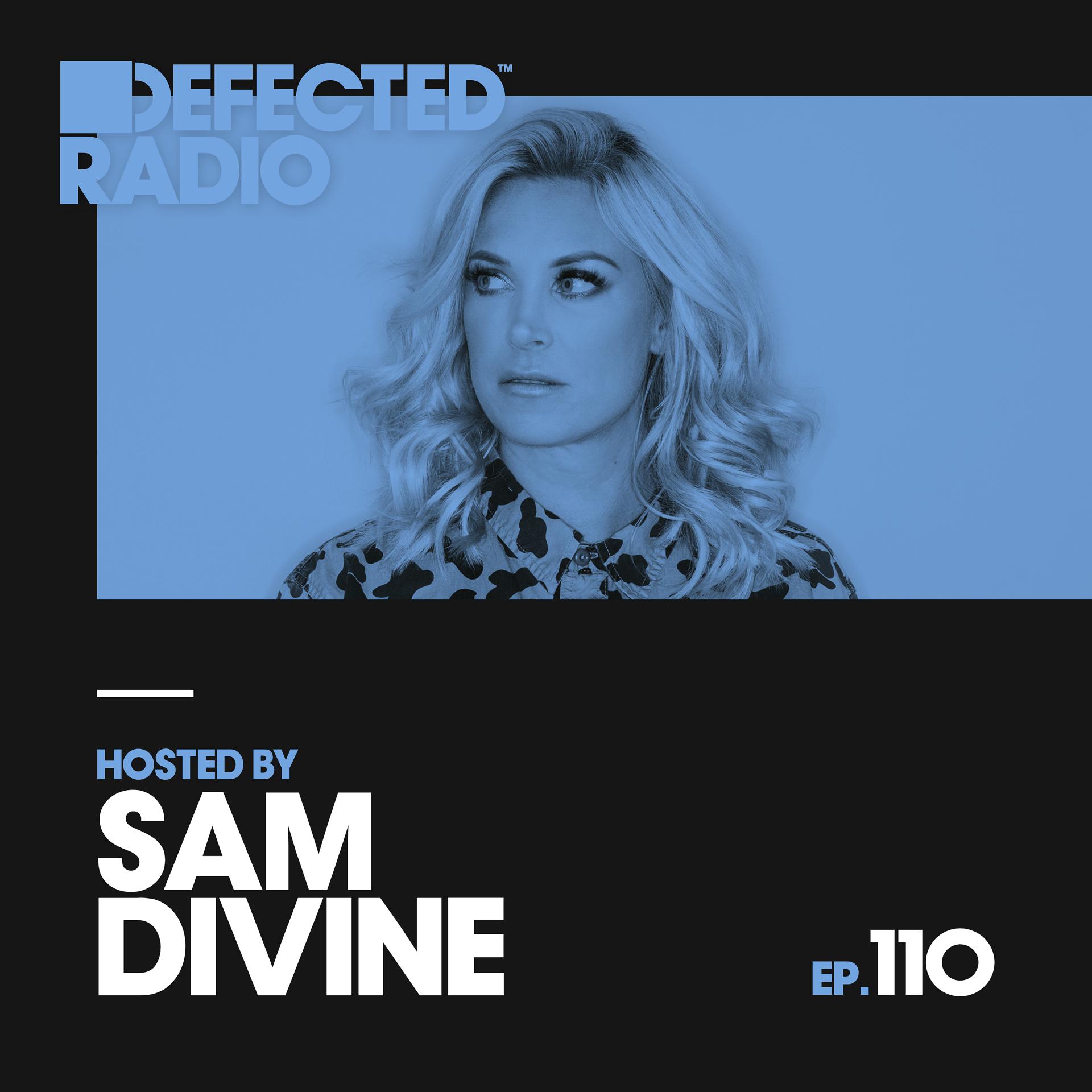 Постер альбома Defected Radio Episode 110 (hosted by Sam Divine)