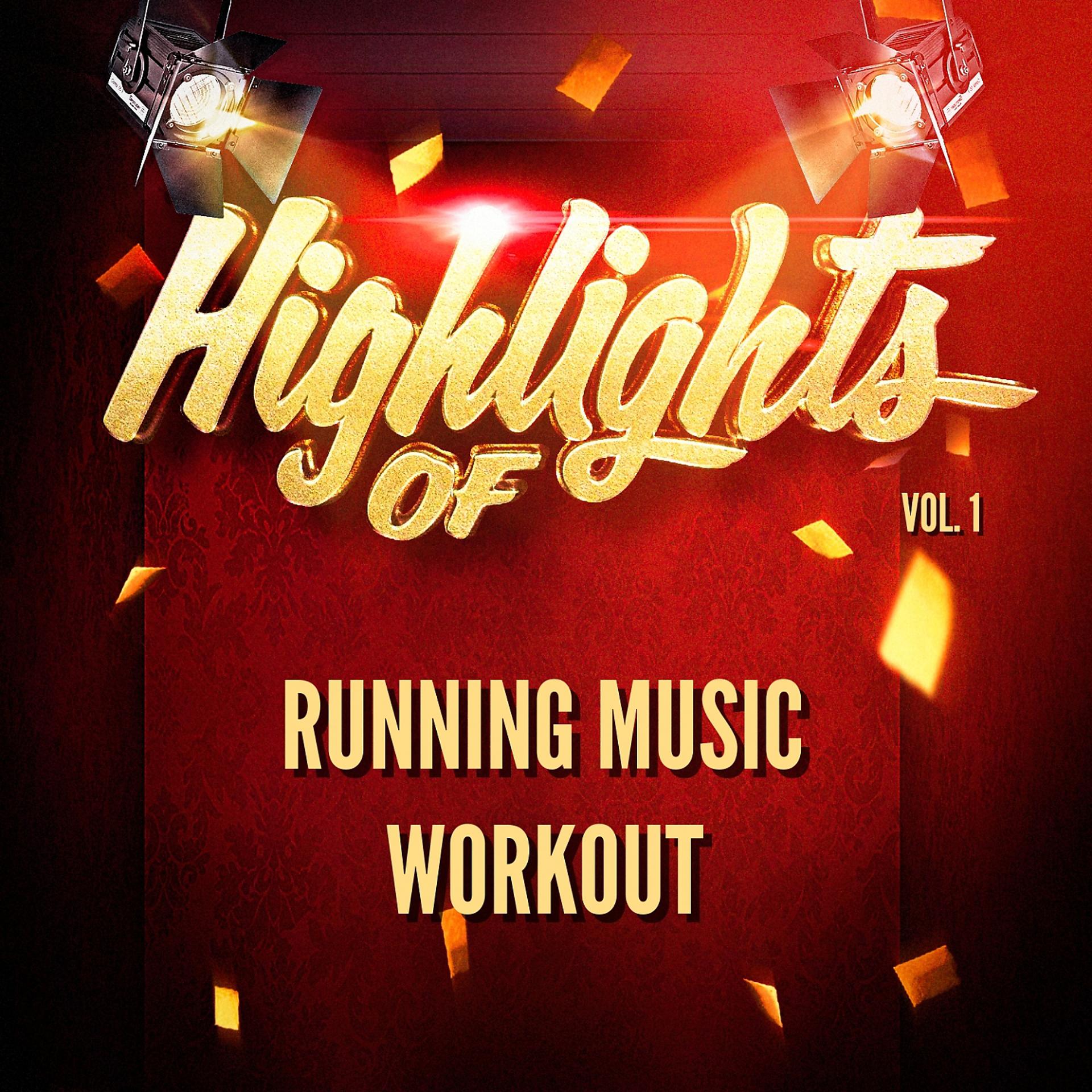 Постер альбома Highlights of Running Music Workout, Vol. 1