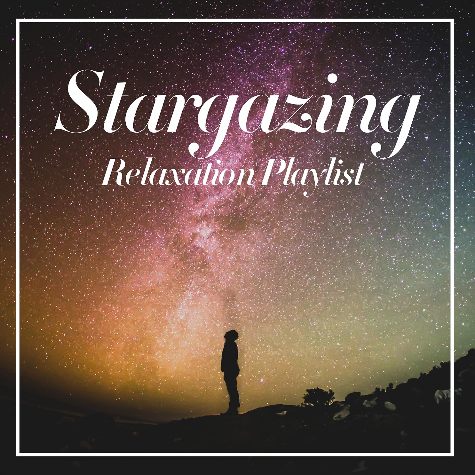 Постер альбома Stargazing Relaxation Playlist