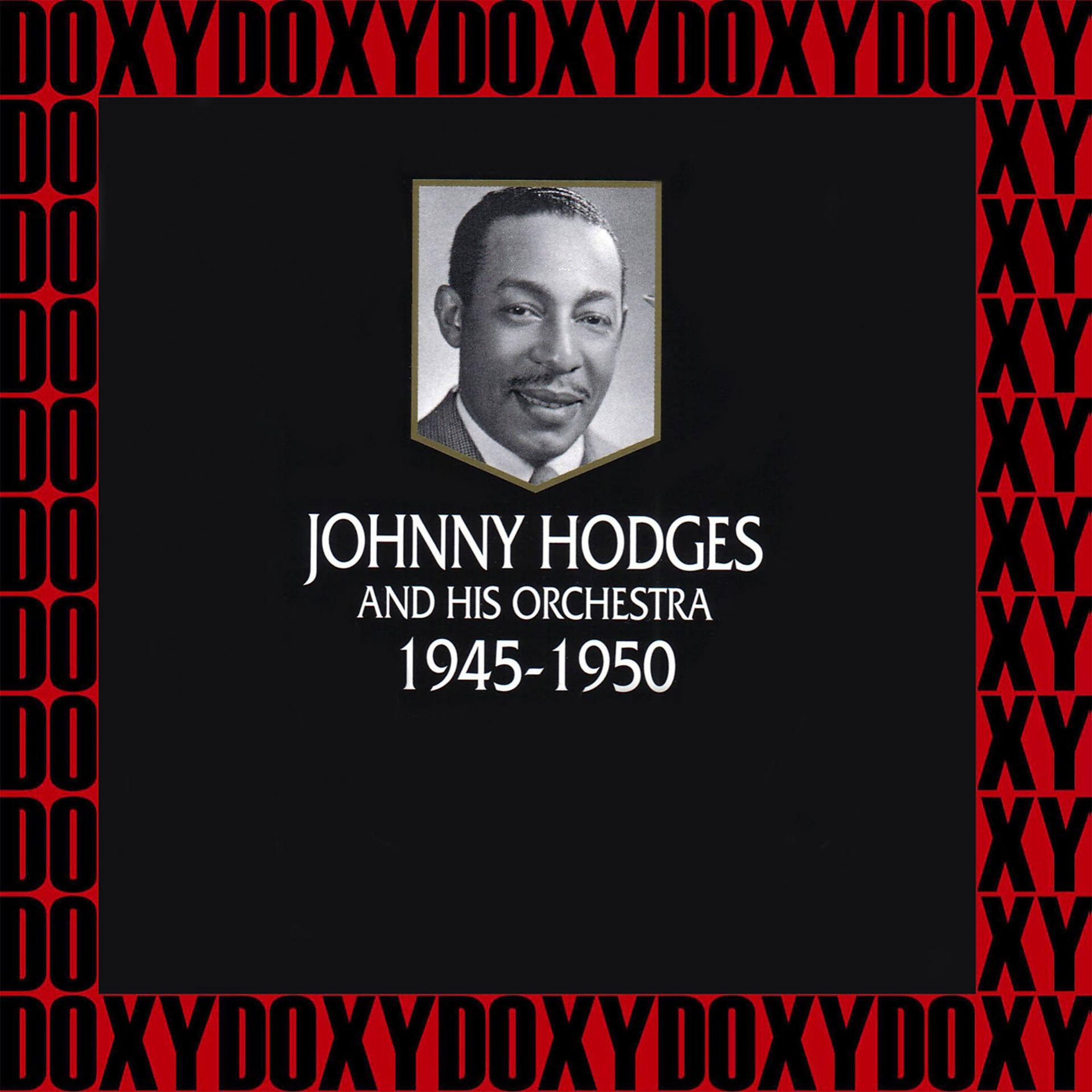 Постер альбома Johnny Hodges And His Orchestra 1945-1950