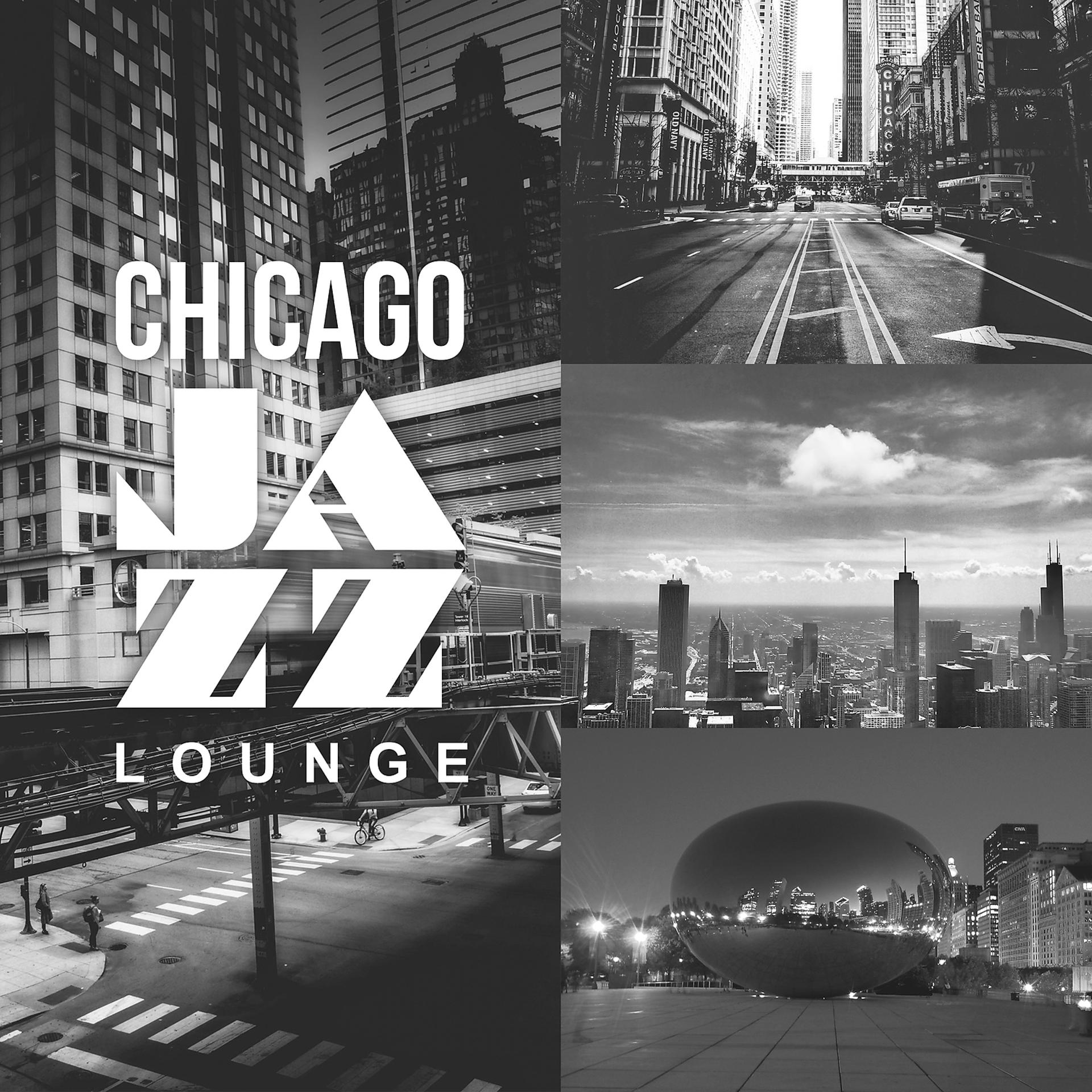 Постер альбома Chicago Jazz Lounge: Hot Instrumental Jazz Music, Windy City Groove, Best Moody Sounds Effect