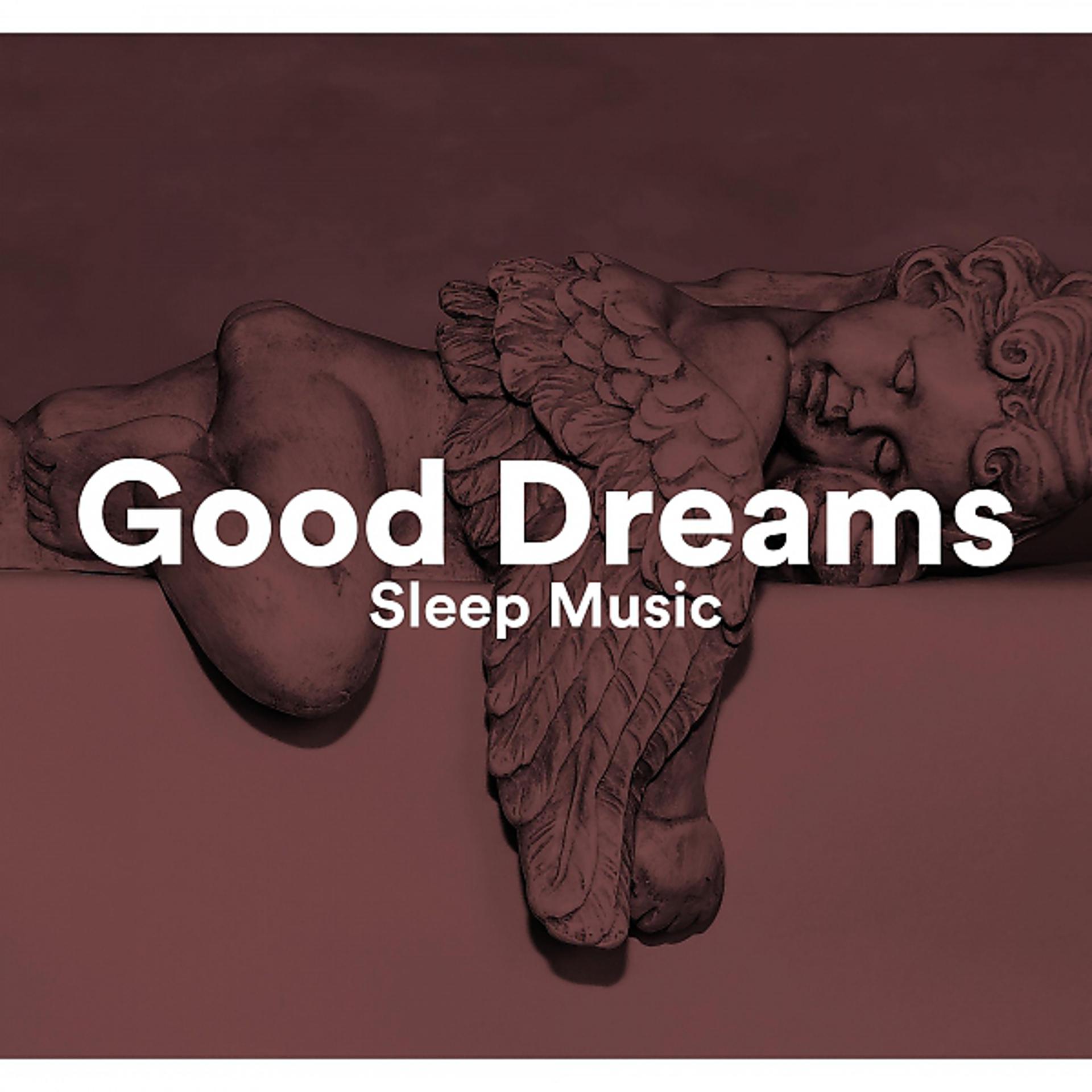 Постер альбома Sleep Music Good Dreams