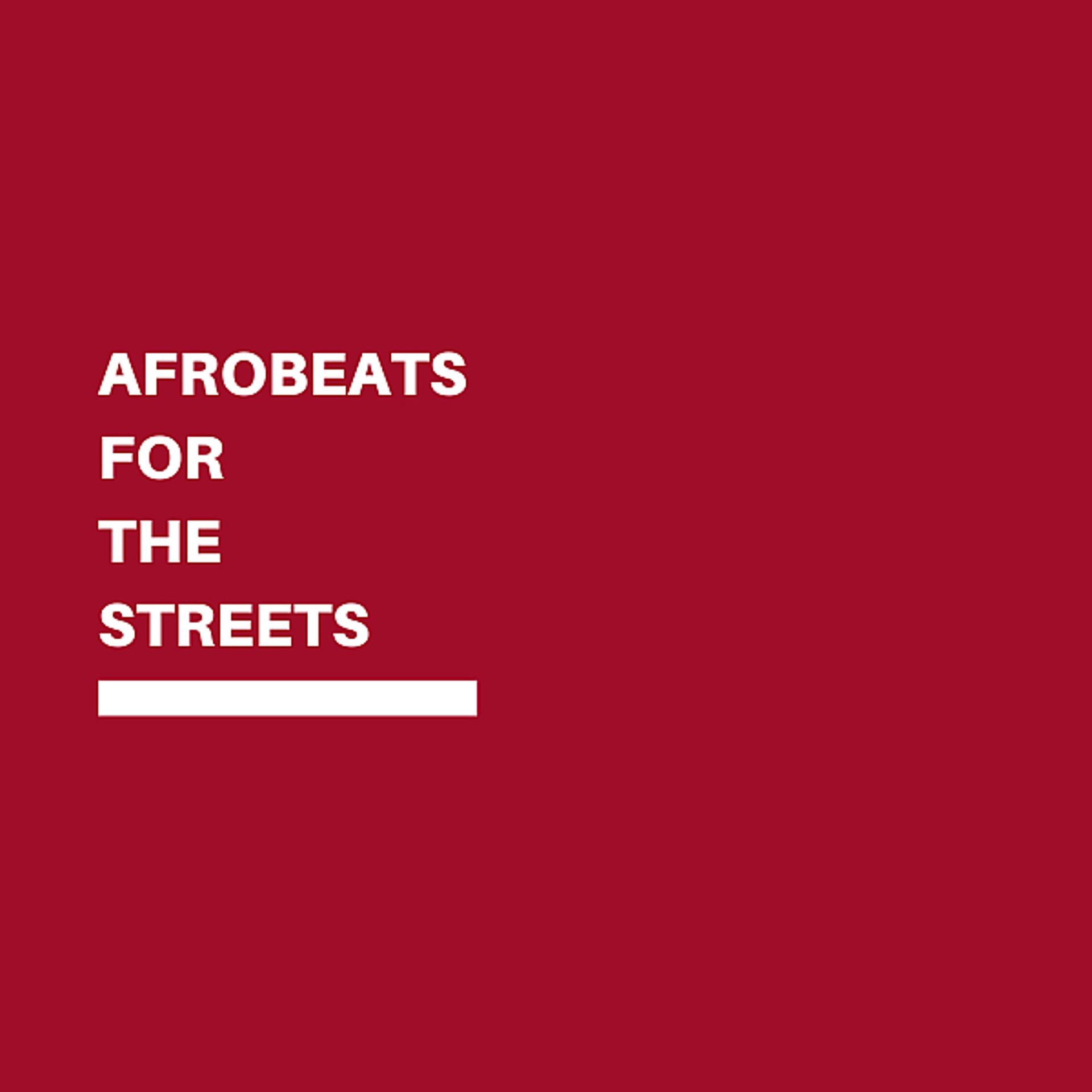 Постер альбома AFROBEATS FOR THE STREETS