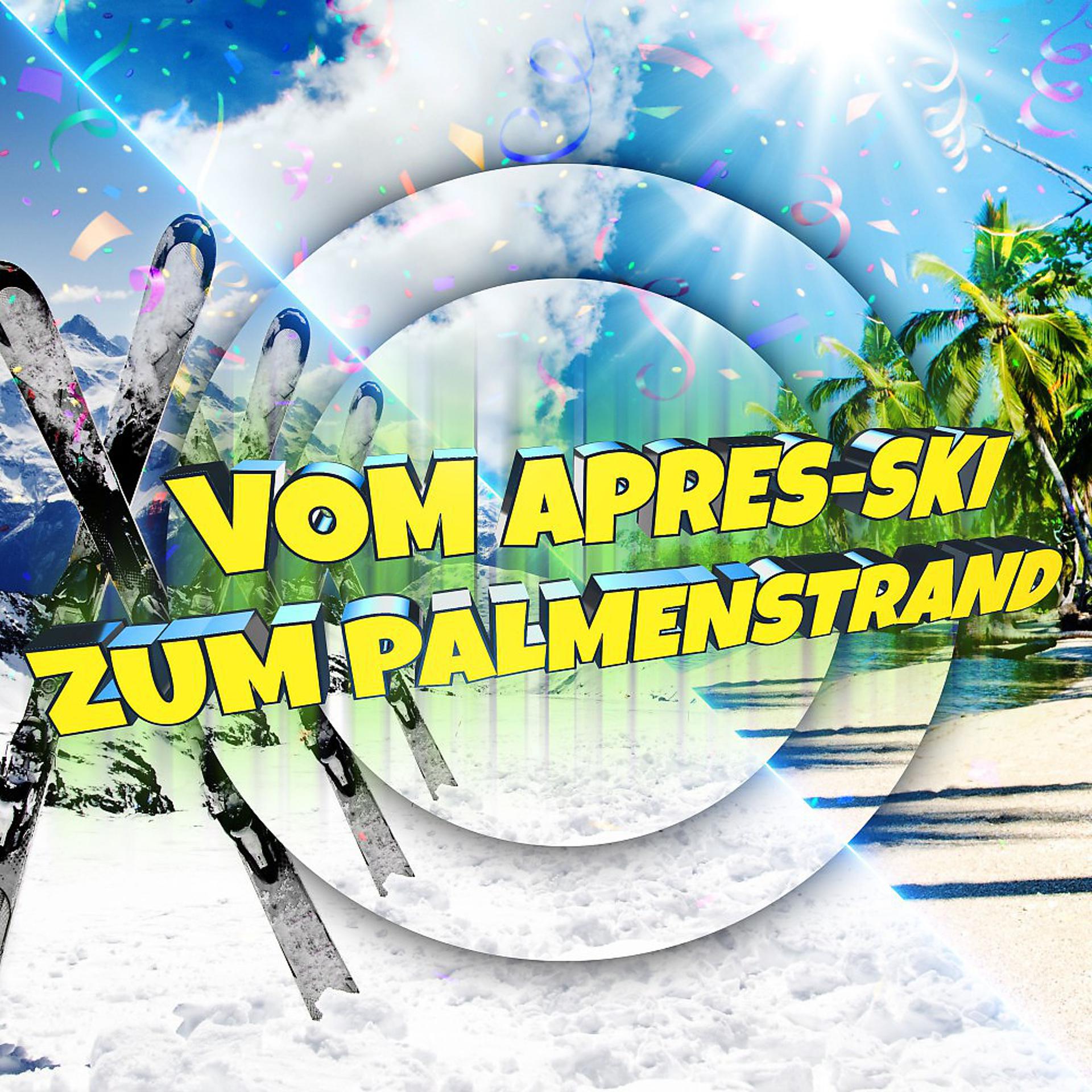 Постер альбома Vom Après-Ski zum Palmenstrand