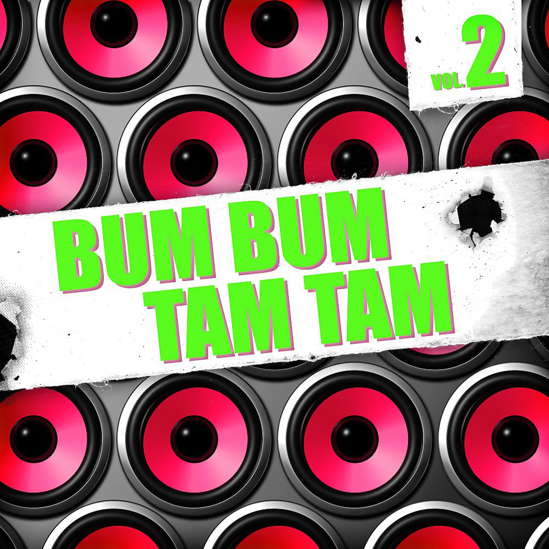 Постер альбома Bum Bum Tam Tam, Vol. 2