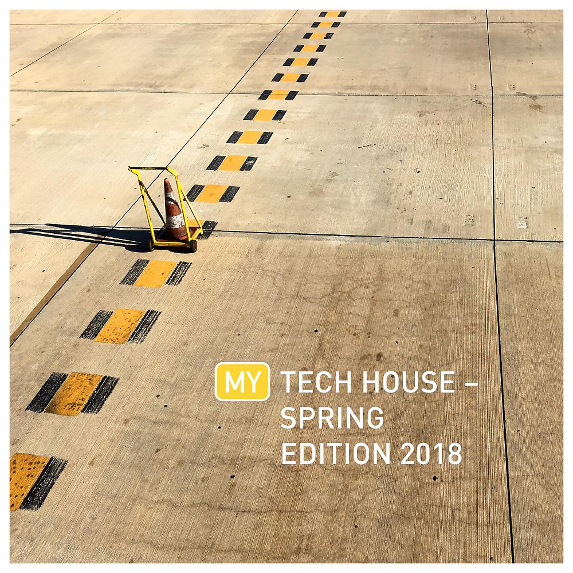 Постер альбома My Tech House - Spring Edition 2018