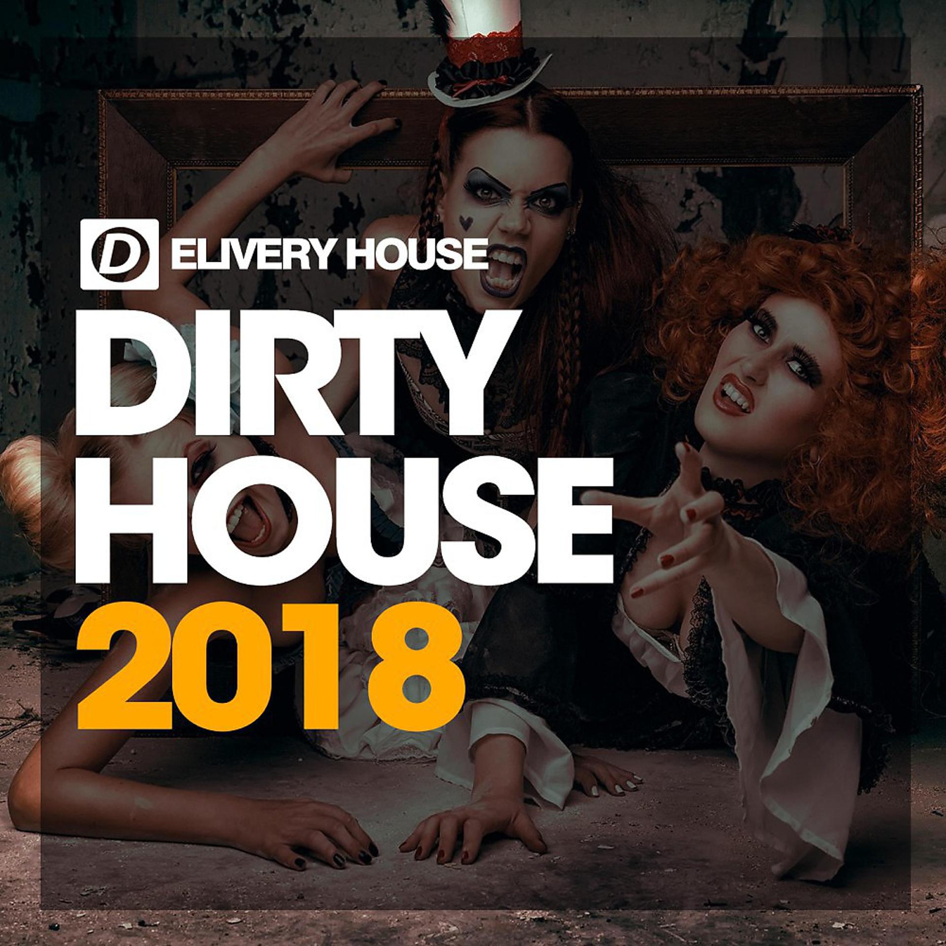 Постер альбома Dirty House 2018
