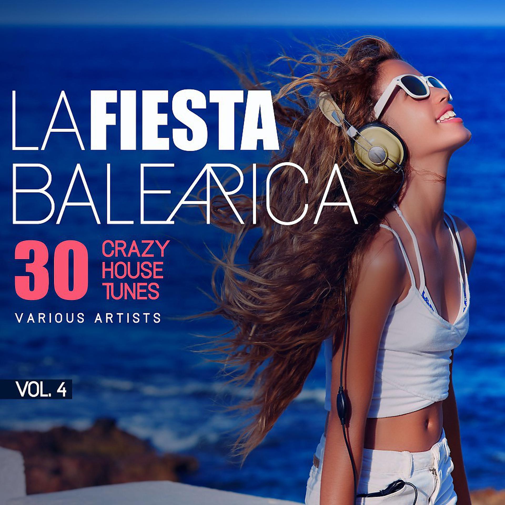 Постер альбома La Fiesta Balearica (30 Crazy House Tunes), Vol. 4