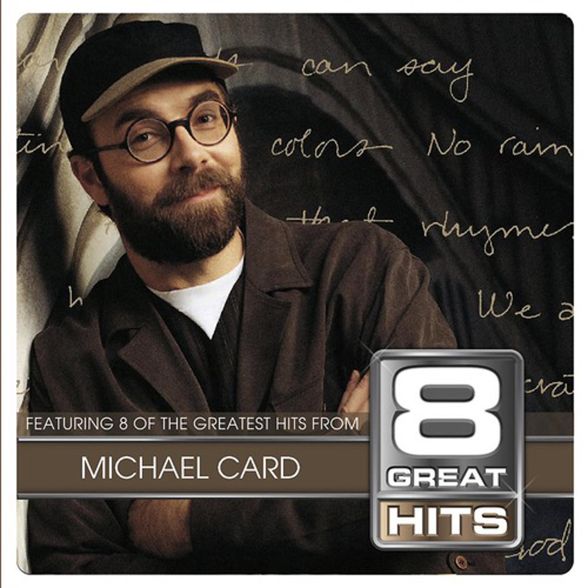 Постер альбома 8 Great Hits Michael Card