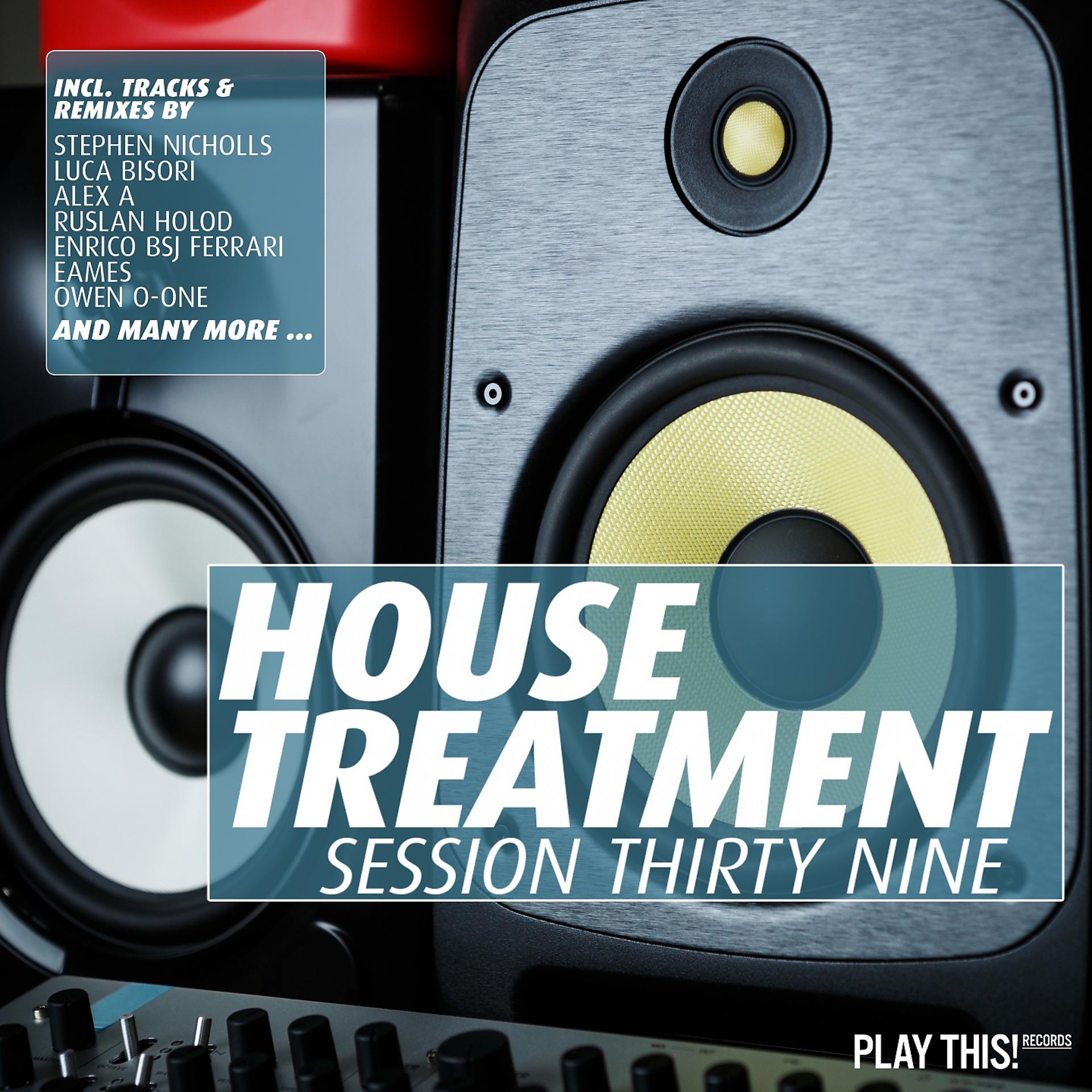 Постер альбома House Treatment - Session Thirty Nine