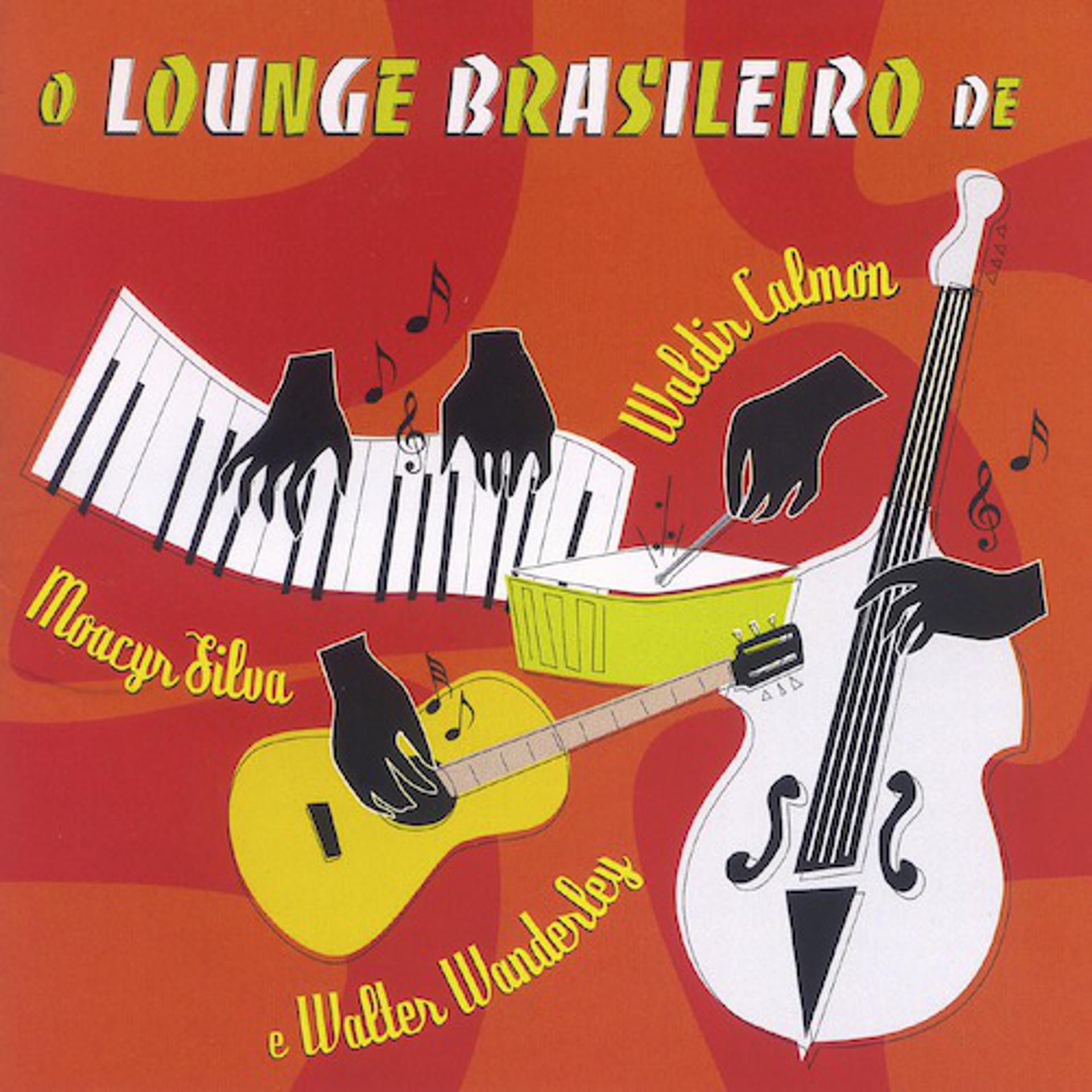 Постер альбома O Lounge Brasileiro De Waldir Calmon, Moacyr Silva E Walter Wanderley