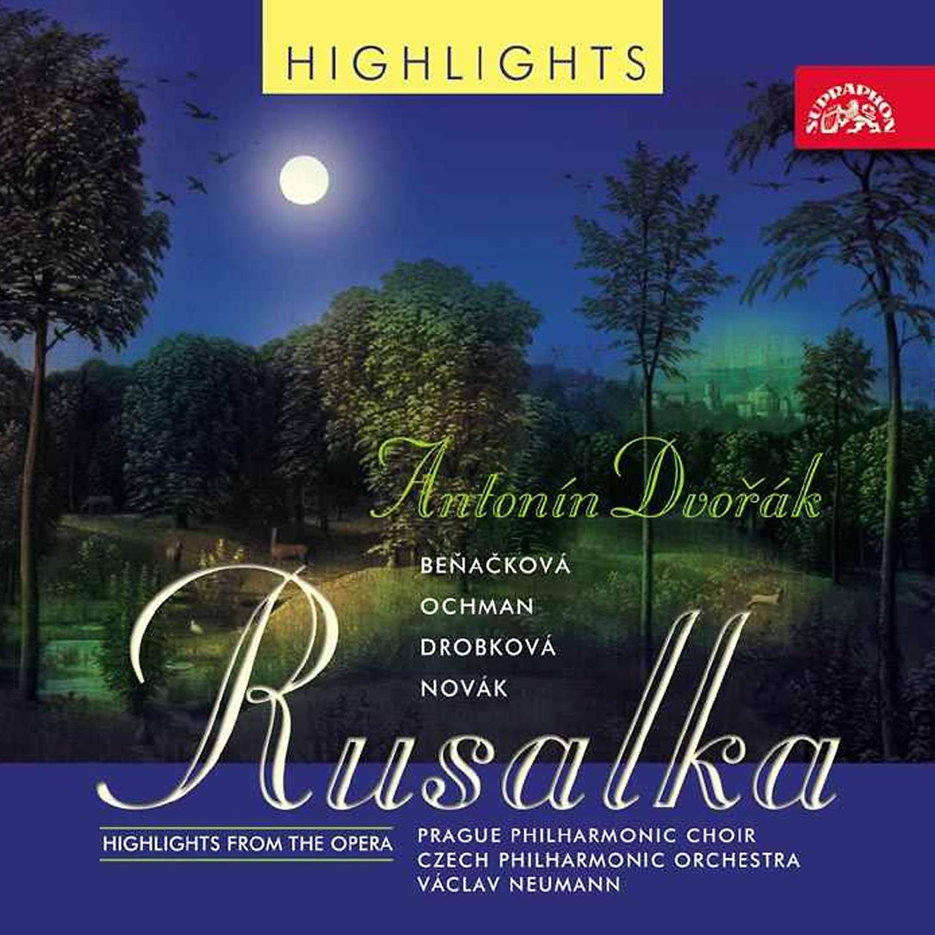 Постер альбома Dvořák: Rusalka. Highlights From The Opera