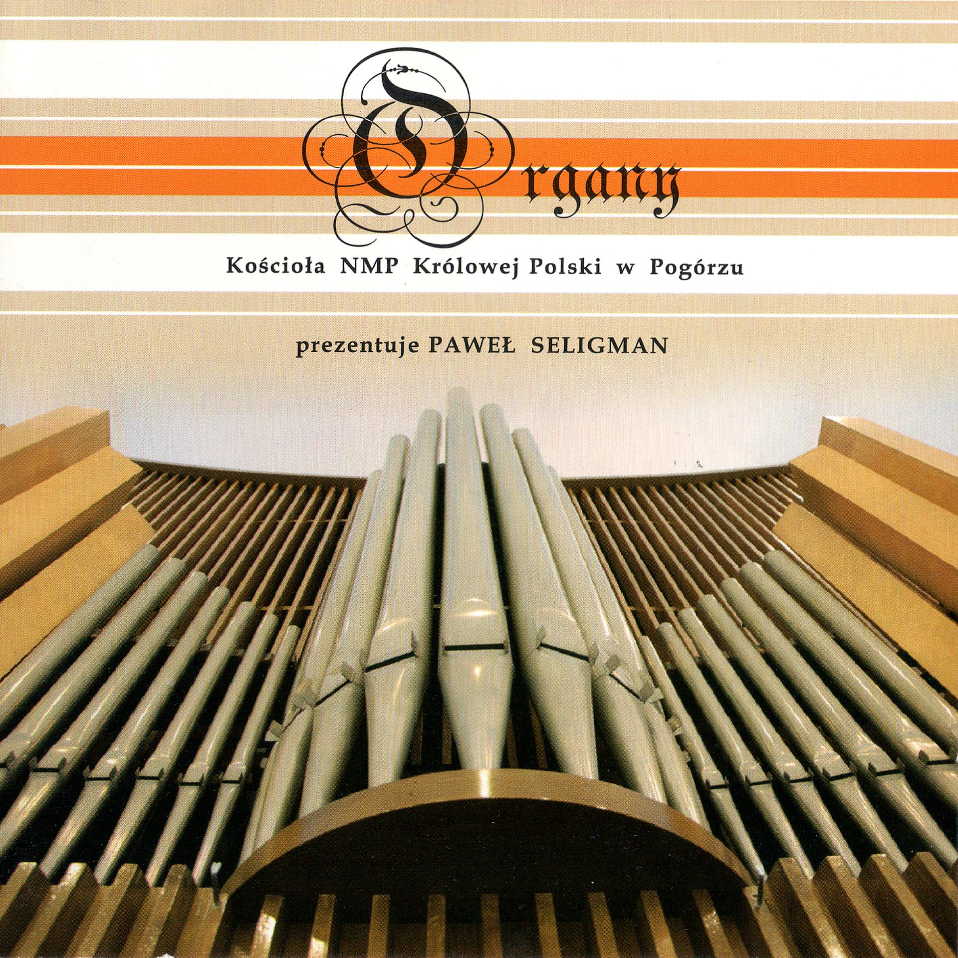 Постер альбома Organy Kosciola w Pogorzu prezentuje Pawel Seligman