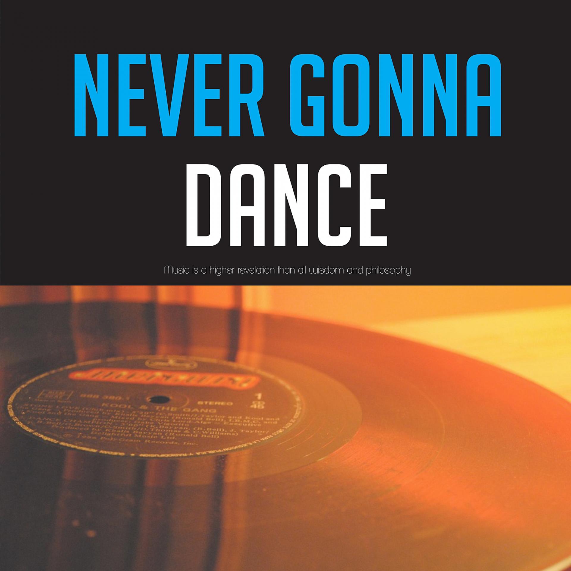 Постер альбома Never Gonna Dance